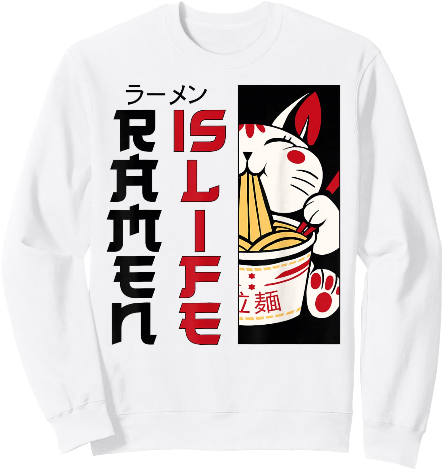 Ramen Noodle Bowl Love Japanese Kawaii Cat Ramen Is Life Sweatshirt - Sweatshirt | White