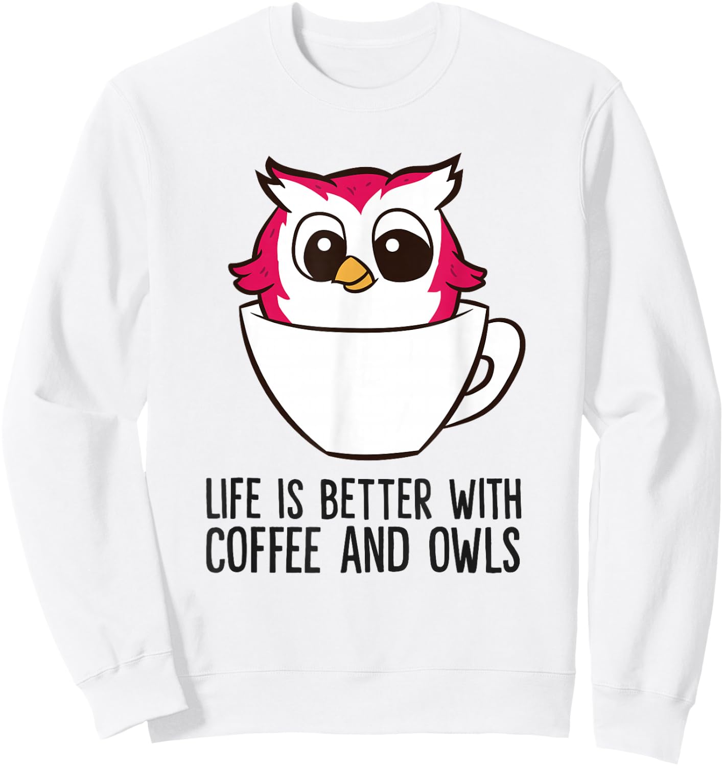 Life Is Better With Coffee And Owls Sweatshirt - Sweatshirt | White