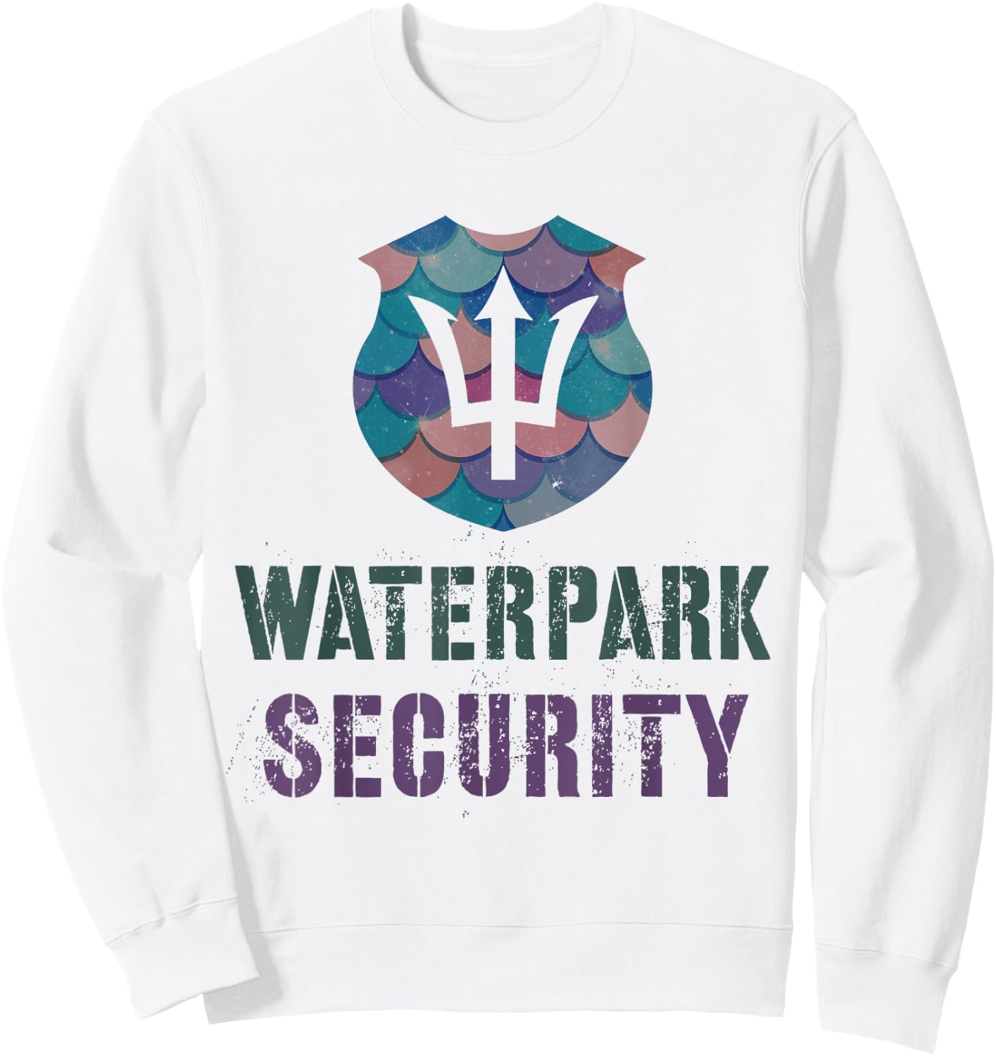 Funny WATERPARK SECURITY Water Theme Park Mermaid Patrol Dad Sweatshirt - Sweatshirt | White