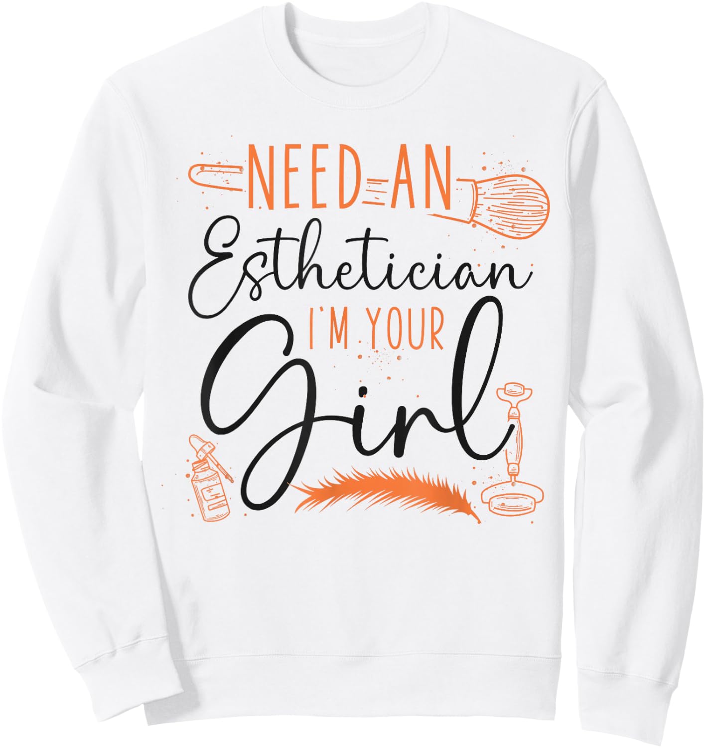 Cute Licensed Esthetician Skincare Beautician Need An Sweatshirt - Sweatshirt | White