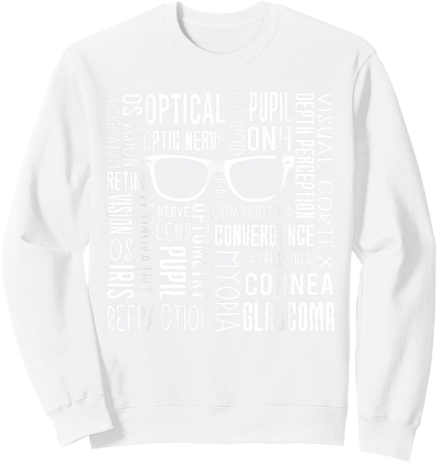 Optometry Ophthalmology WordArt Eye Doctor Surgeon Optician Sweatshirt - Sweatshirt | White