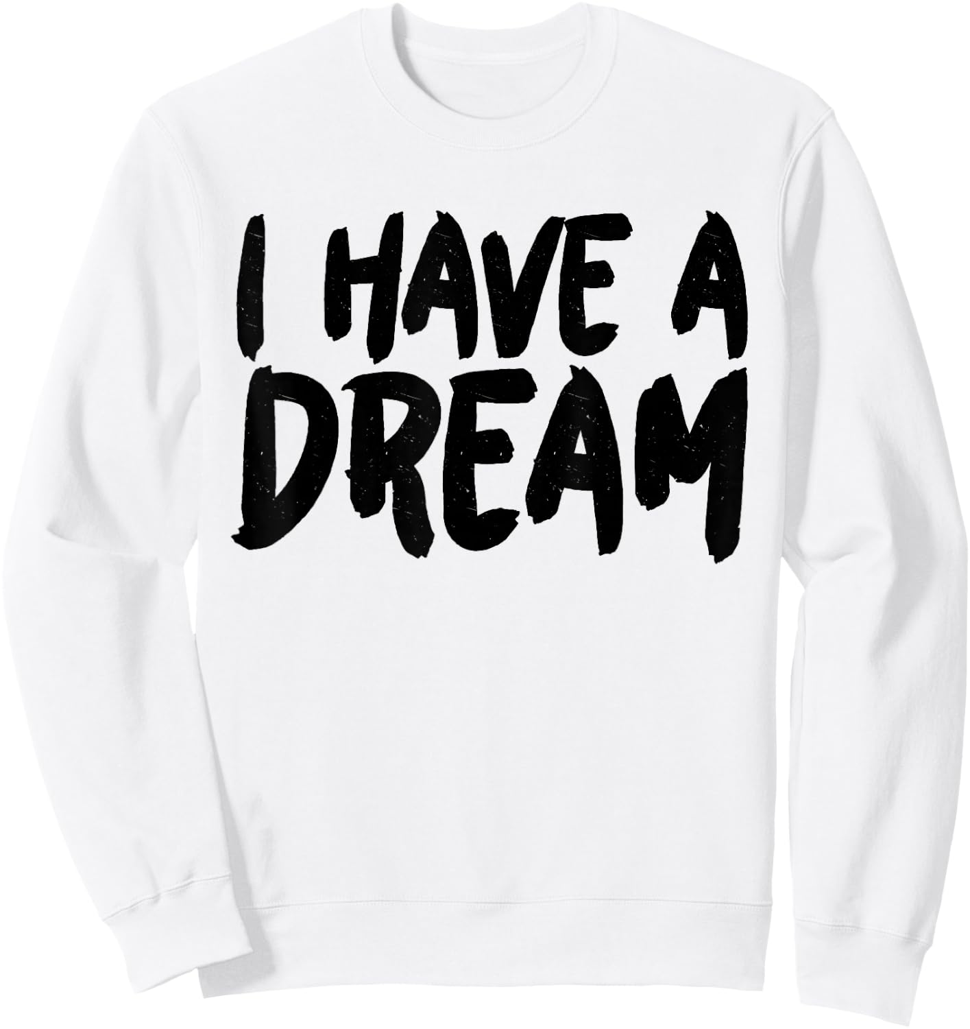 I have a dream Sweatshirt - Sweatshirt | White