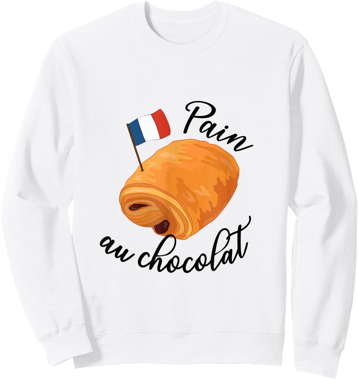 Pain Au Chocolat Funny French Food Pastry Lover Francophile Sweatshirt - Sweatshirt | White