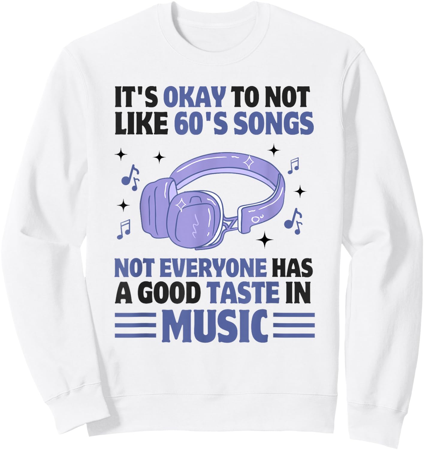 60s Music Funny 60s Music Nostalgic Rock and Roll Soul Music Sweatshirt - Sweatshirt | White