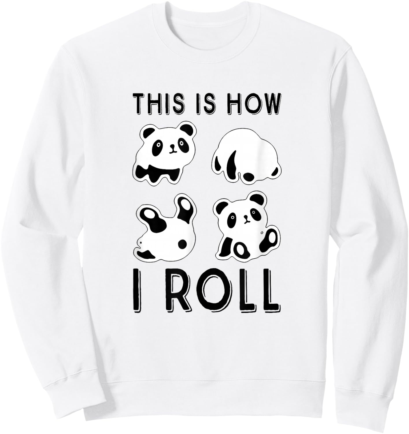 Cute Little Bear Panda, This Is How I Roll Sweatshirt - Sweatshirt | White