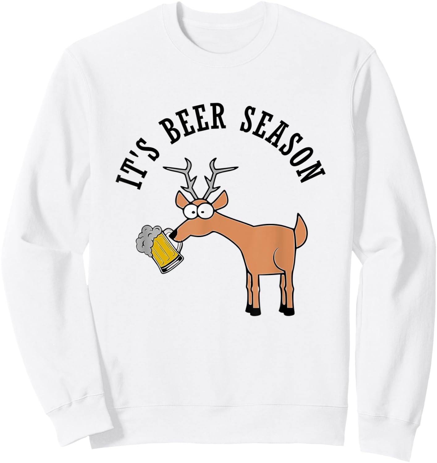 Its Beer Season and Deer Season Funny Hunting Pun Joke Sweatshirt - Sweatshirt | White