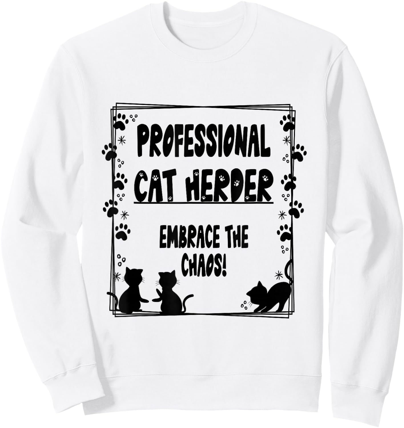 Professional Cat Herder Employee Managemen Graphic Design Sweatshirt - Sweatshirt | White
