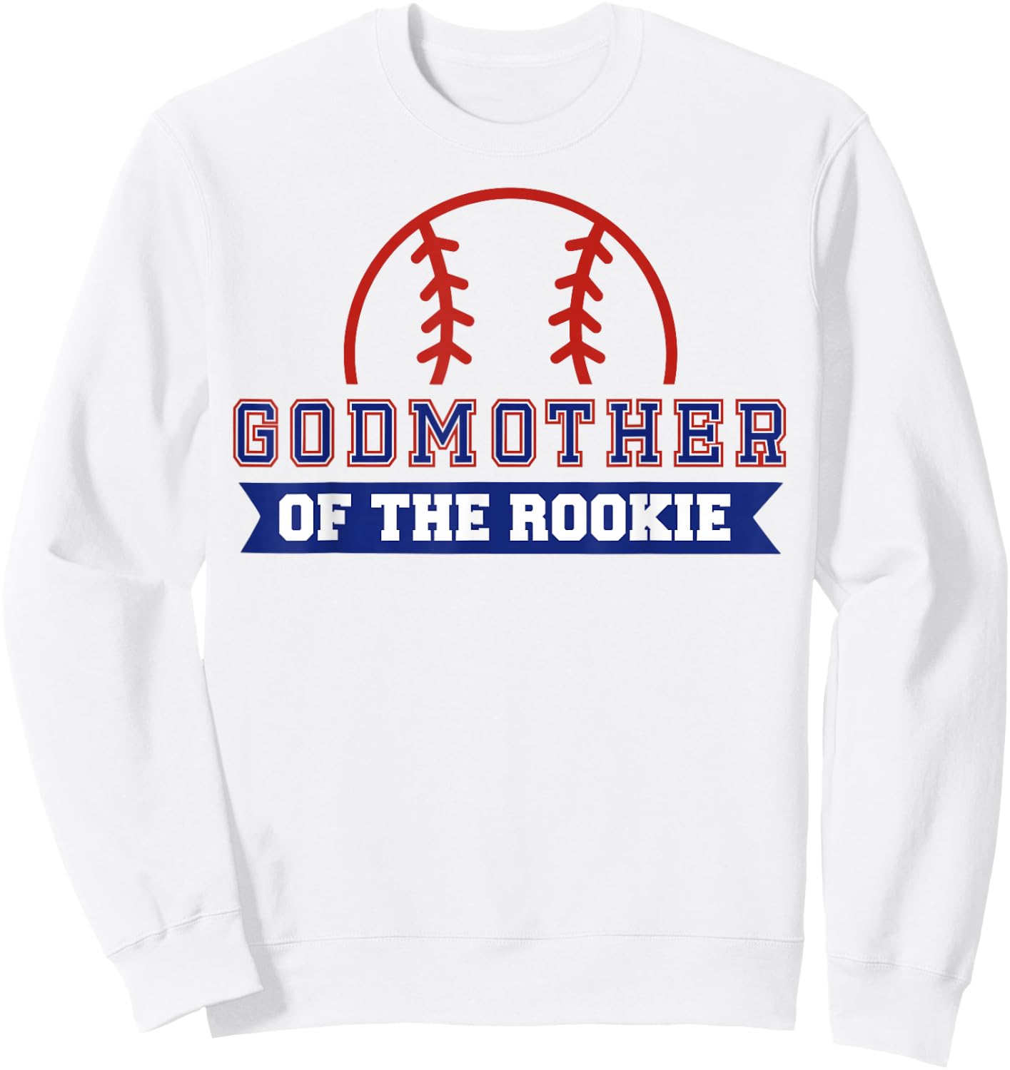 Godmother of Rookie 1st Birthday Baseball Theme Matching Sweatshirt - Sweatshirt | White