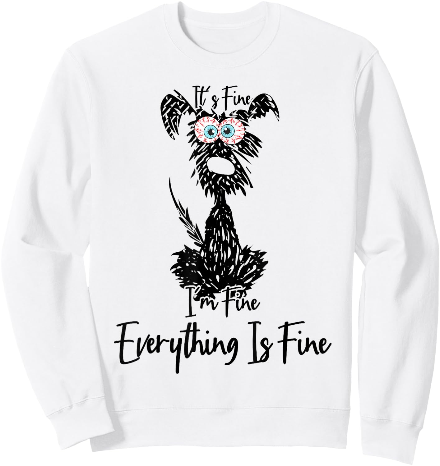 Its Fine Im Fine Everythings Fine Dog Mom Dad Lovers Funny Sweatshirt - Sweatshirt | White