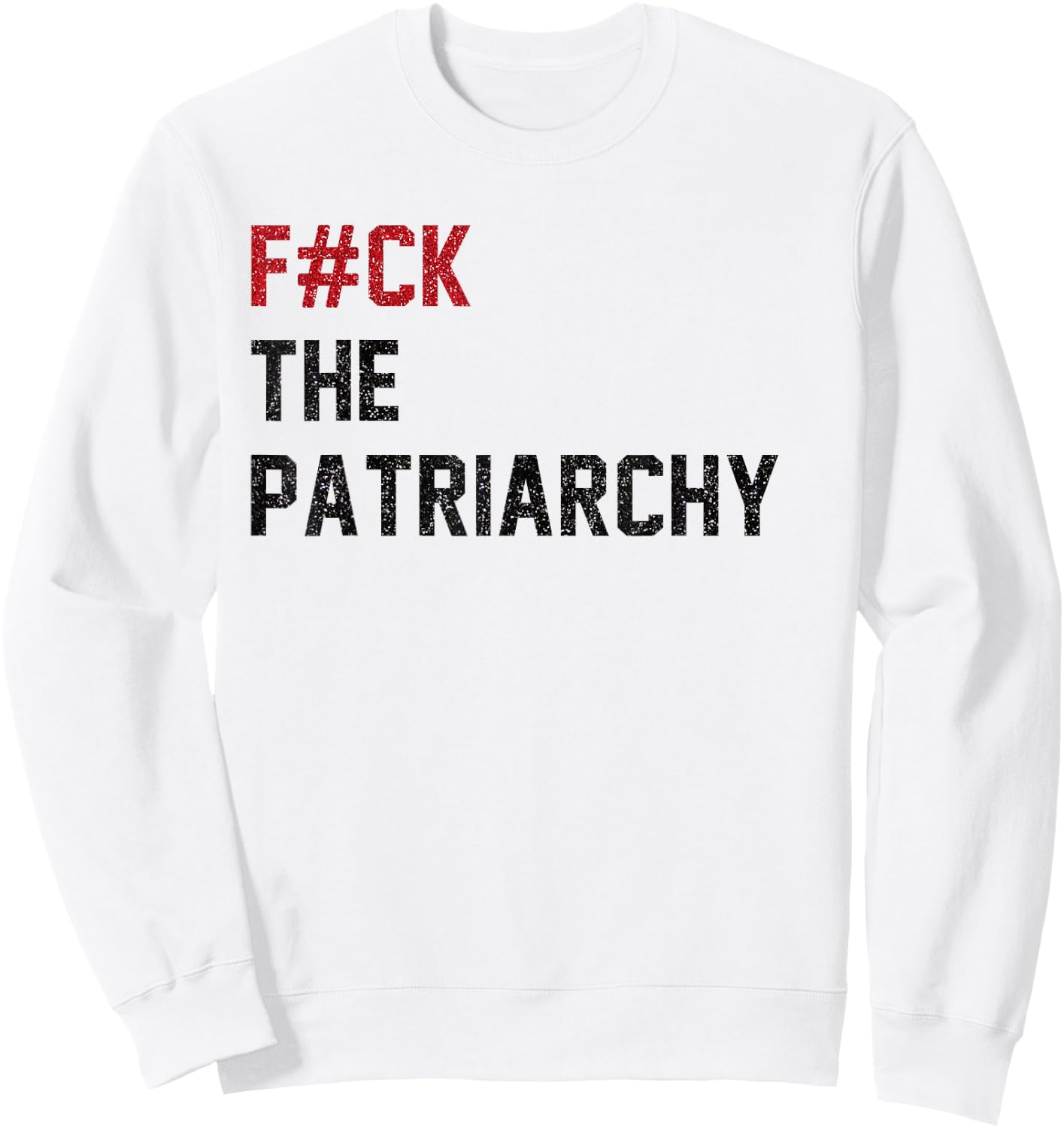 F#ck the Patriarchy Funny Feminist Quote Cute Feminism Women Sweatshirt - Sweatshirt | White