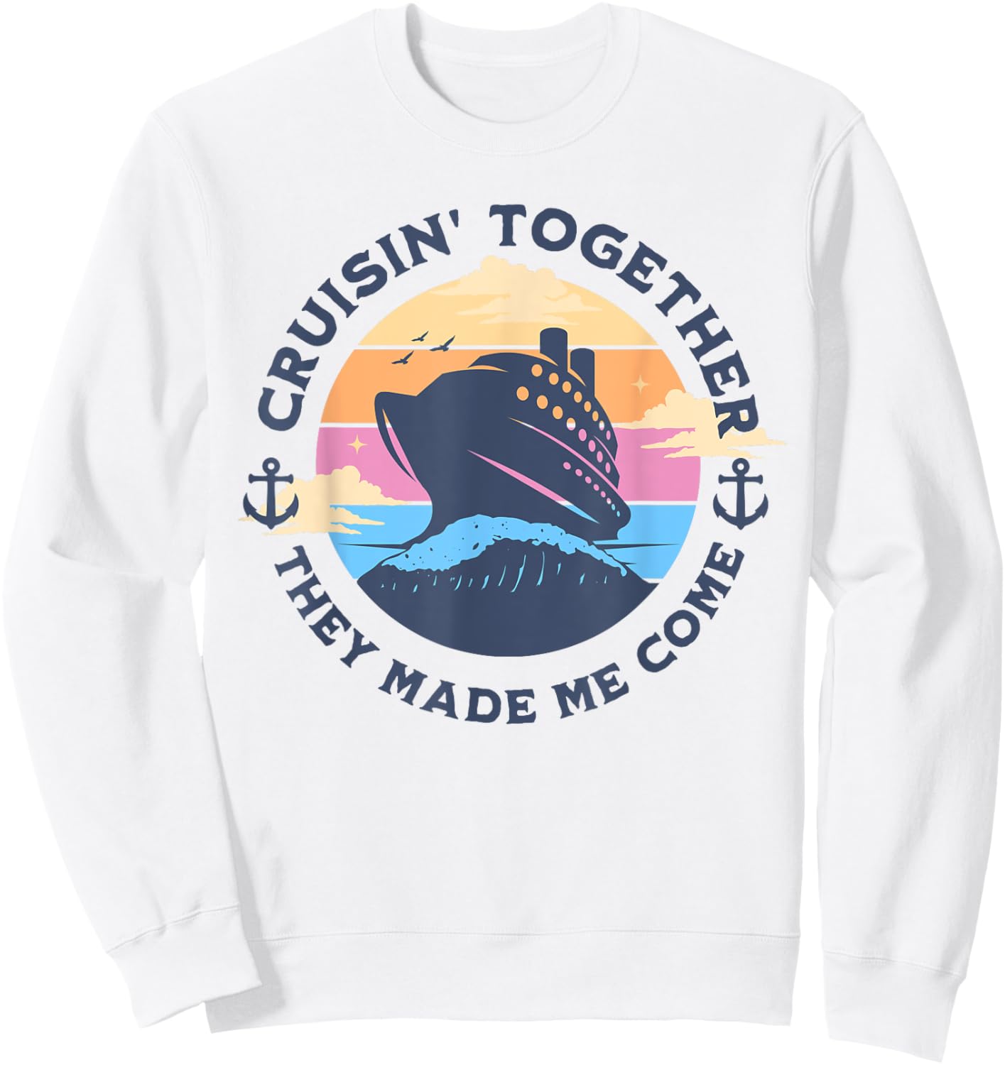 Funny Cruising Together They Made Me Come Family Vacation Sweatshirt - Sweatshirt | White