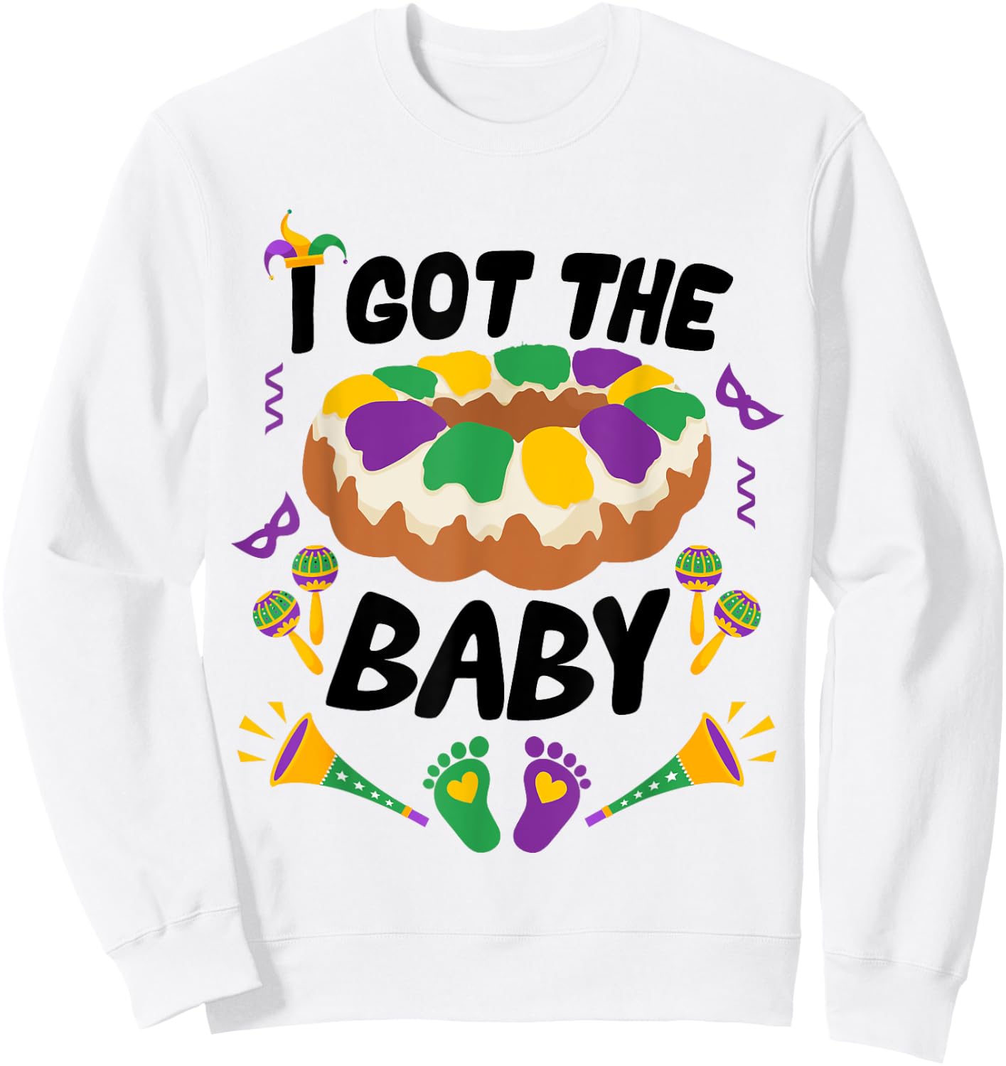 I Got The Baby Funny Pregnancy Announcement Mardi Gras Sweatshirt - Sweatshirt | White