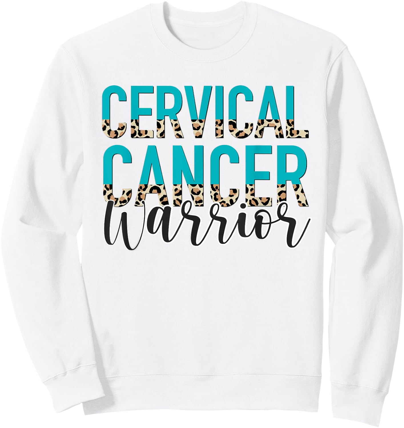 Cervical Cancer Warrior - Cervical Cancer Awareness Month Sweatshirt - Sweatshirt | White