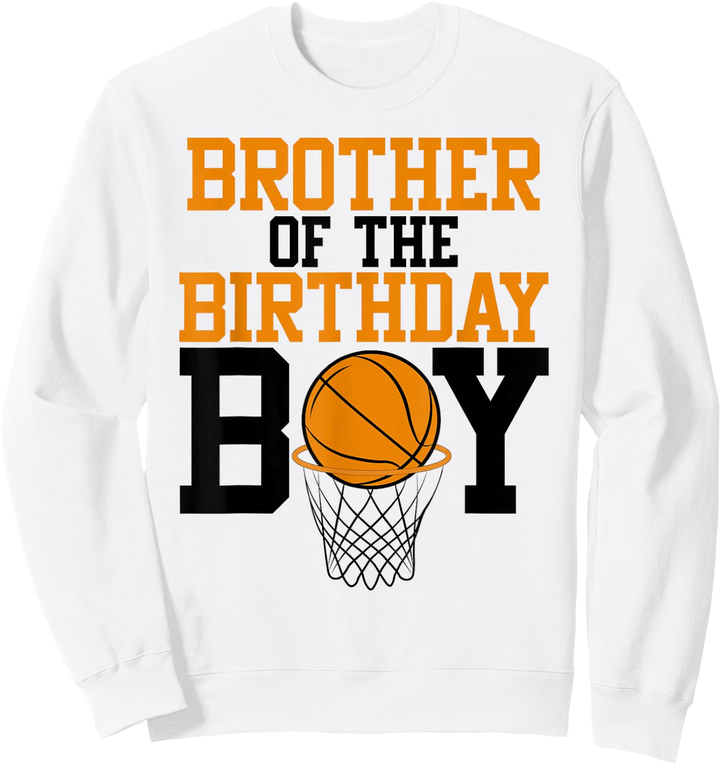 Brother Of The Birthday Boy Basketball Family Birthday Sweatshirt - Sweatshirt | White