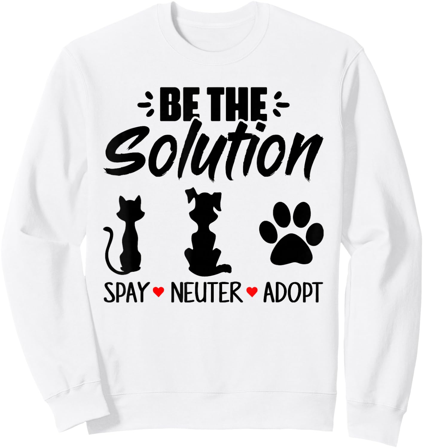 Be The Solution Spay Neuter Adopt Animal Lovers Sweatshirt - Sweatshirt | White