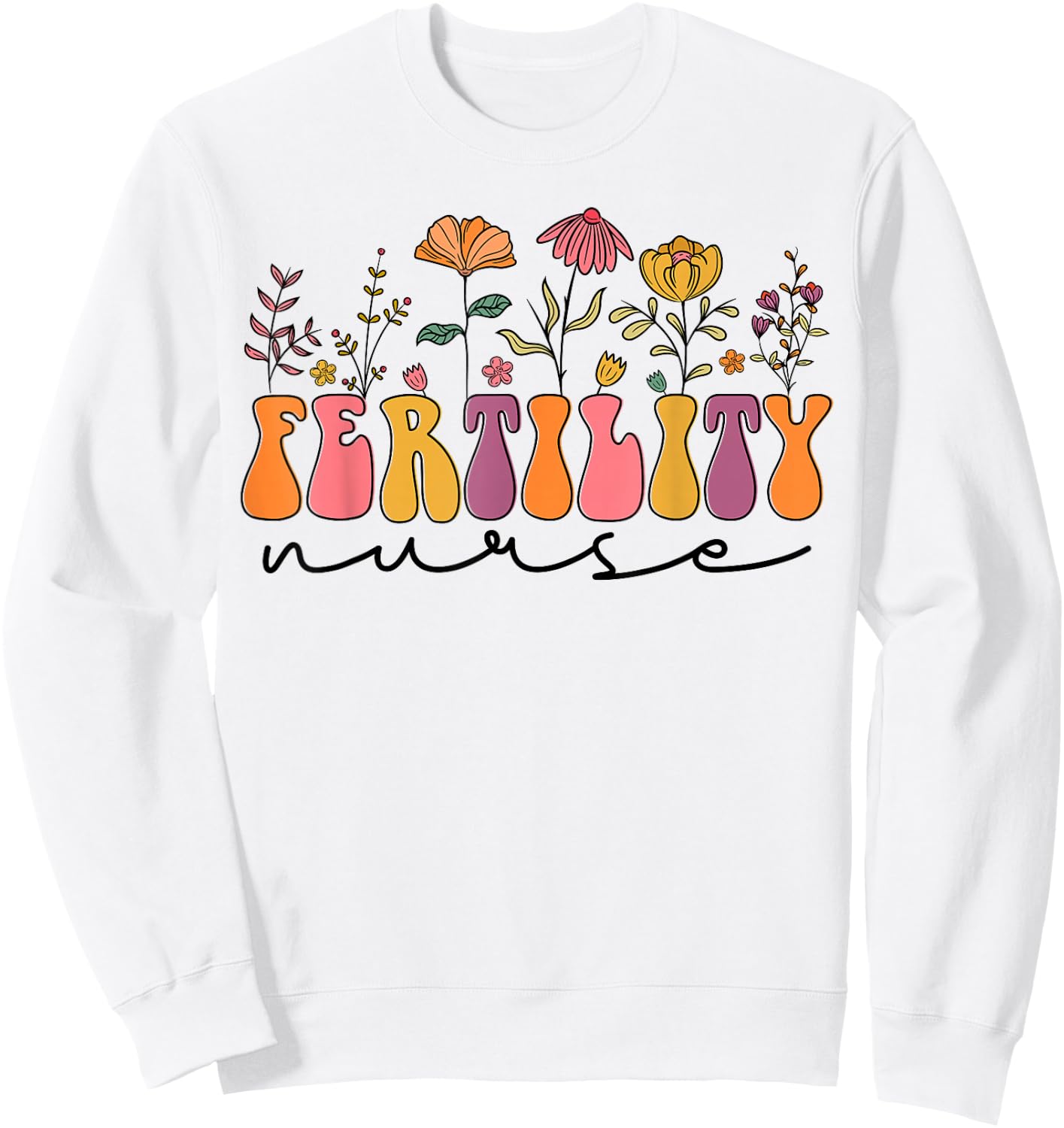 In Vitro Fertilization IVF Nurse, Cute Fertility Nurse Sweatshirt - Sweatshirt | White