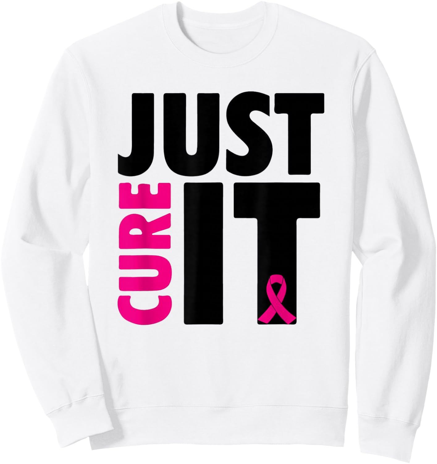 Just Cure It Breast Cancer Awareness Sweatshirt - Sweatshirt | White