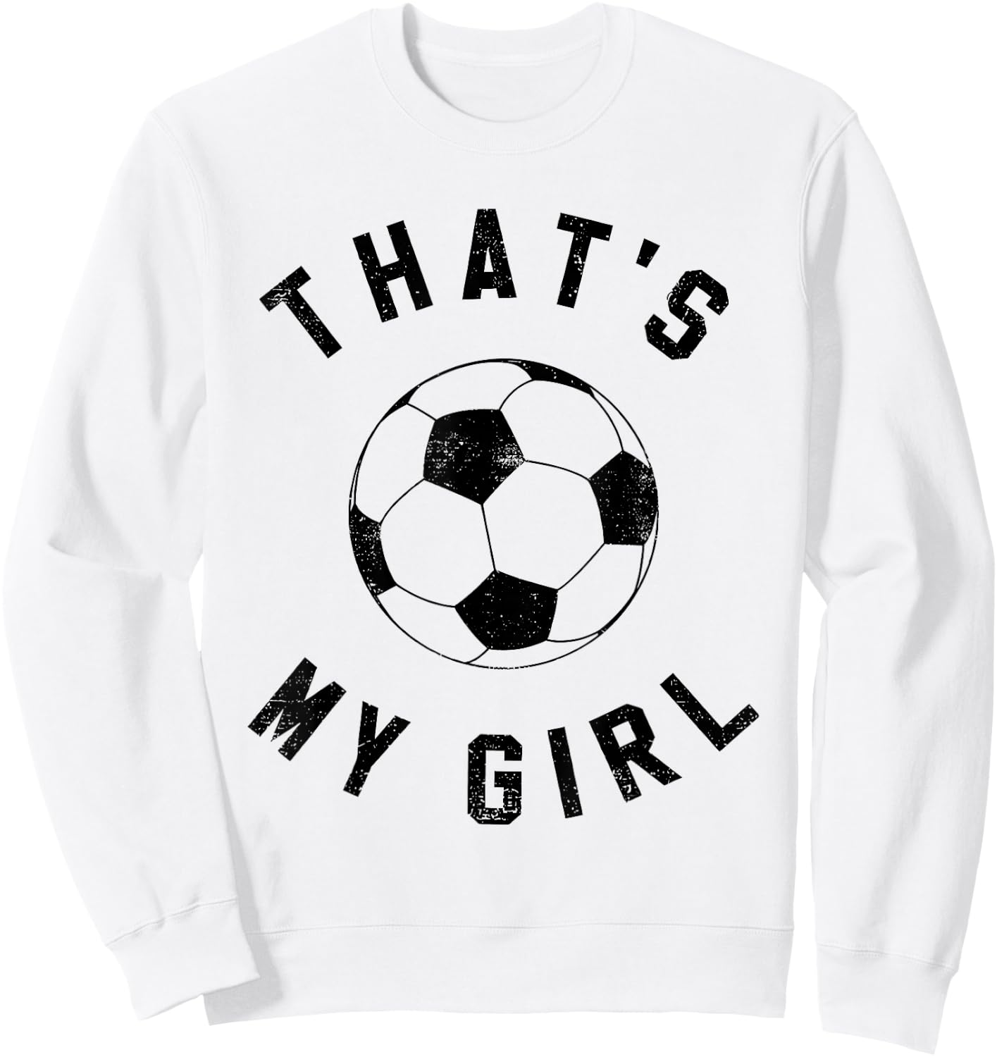That's My Girl Soccer Sweatshirt - Sweatshirt | White