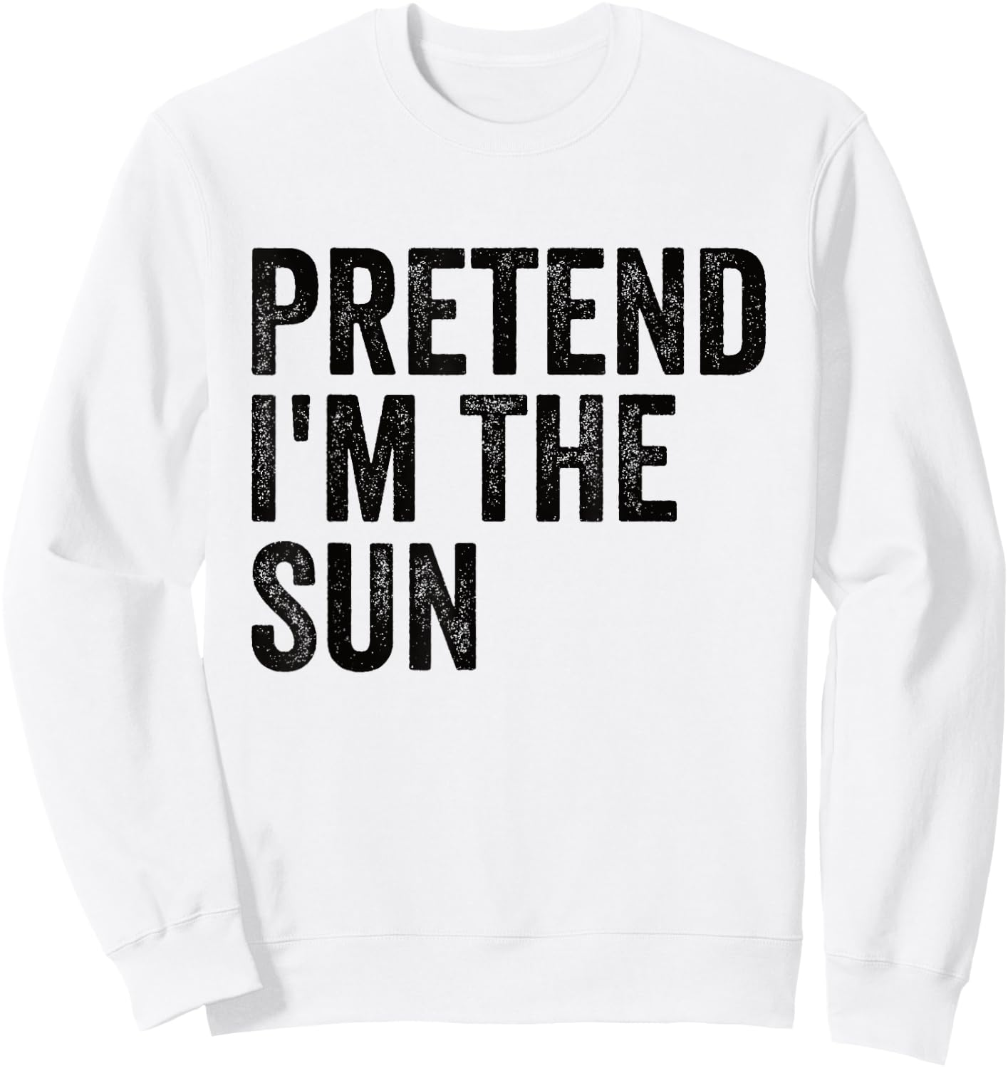 Pretend I'm The Sun Easy Lazy Halloween Costume Sweatshirt - Sweatshirt | White