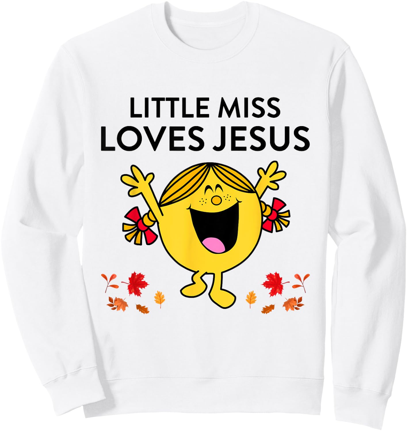 Little Miss Love Jesus Autumn Quote Sweatshirt - Sweatshirt | White