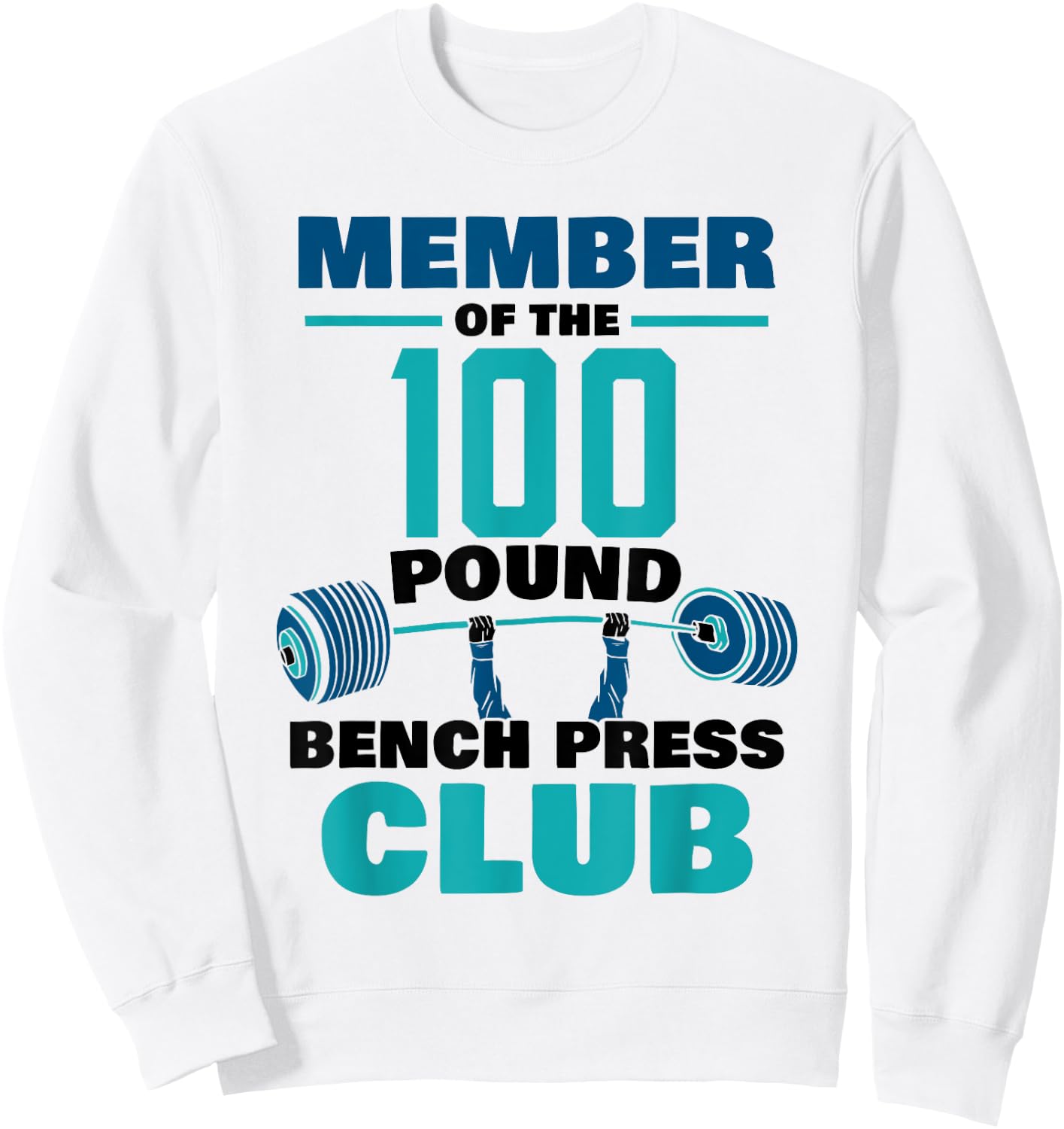 Member Of The 100 Pound Bench Press Club Strength Gym Sweatshirt - Sweatshirt | White