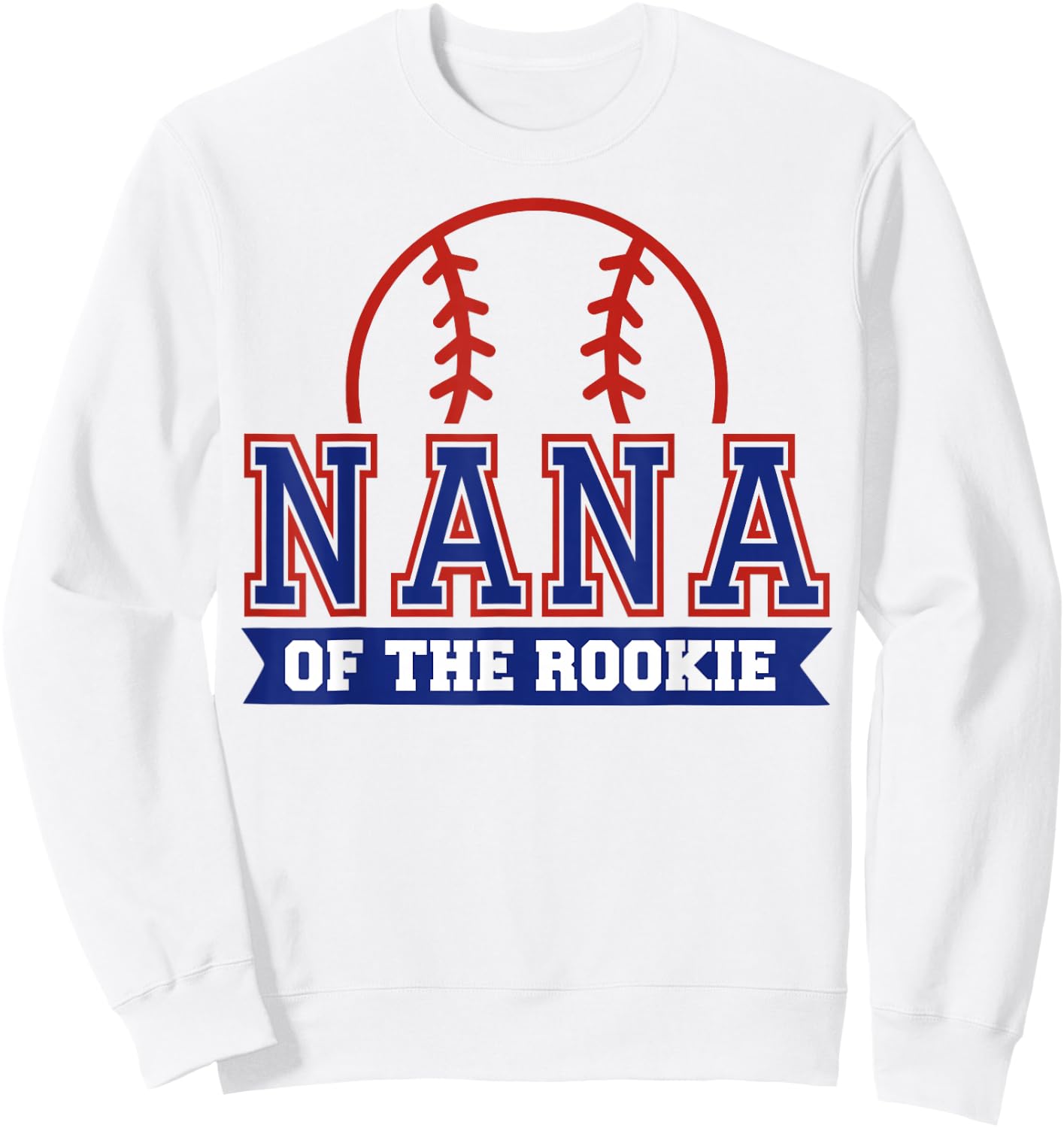 Nana of Rookie 1st Birthday Baseball Theme Matching Party Sweatshirt - Sweatshirt | White