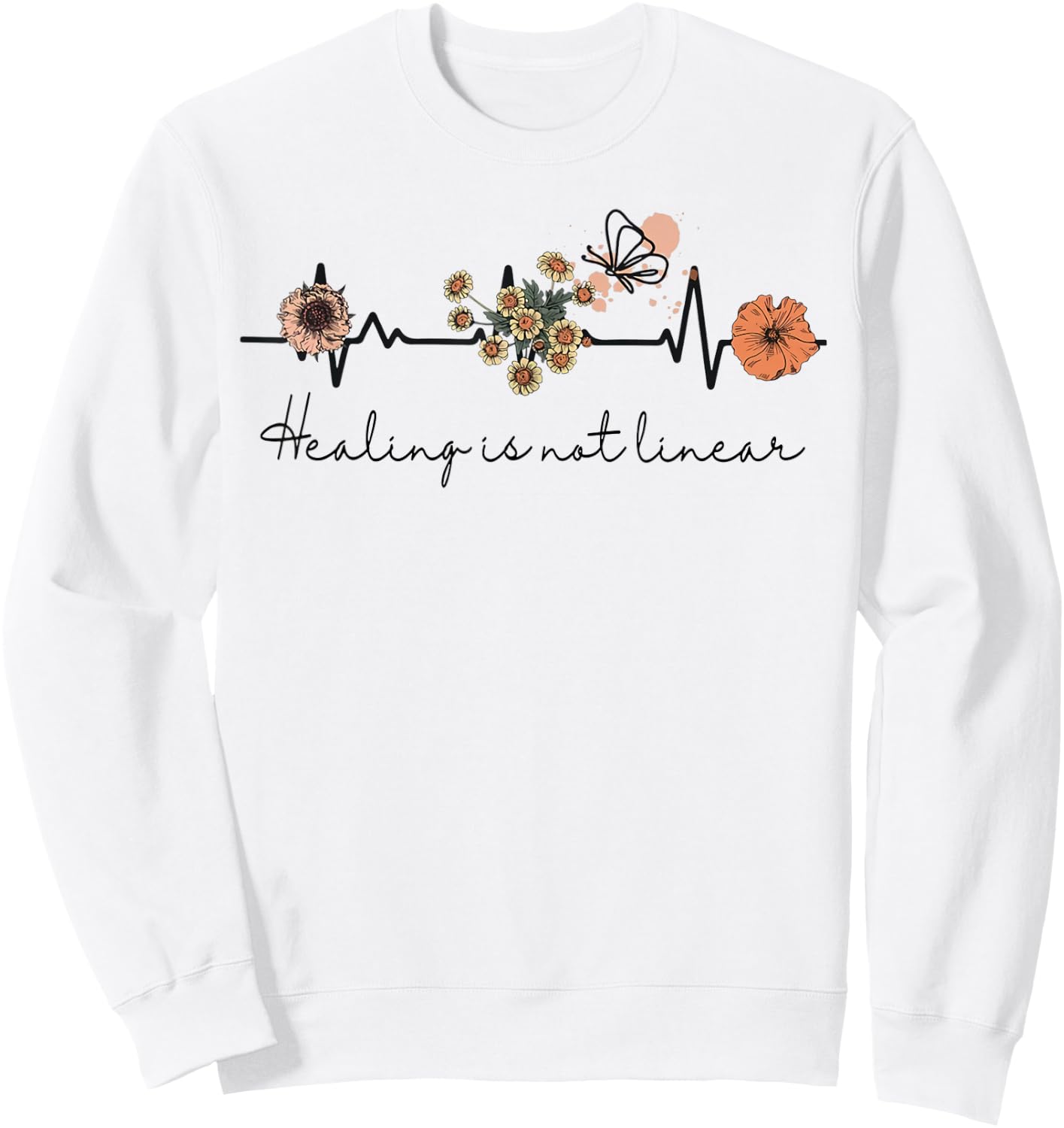 Healing Is Not Linear Mental Health Awareness Flower Quote Sweatshirt - Sweatshirt | White