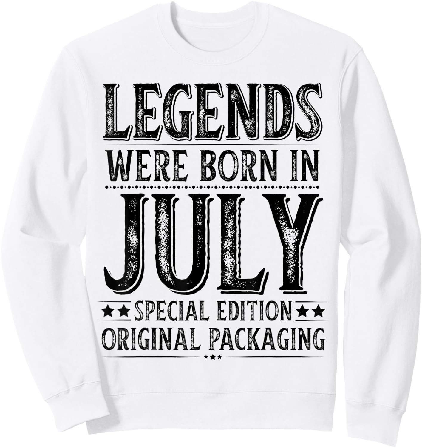 July Birthday Legends Were Born in July Funny Husband Dad Sweatshirt - Sweatshirt | White
