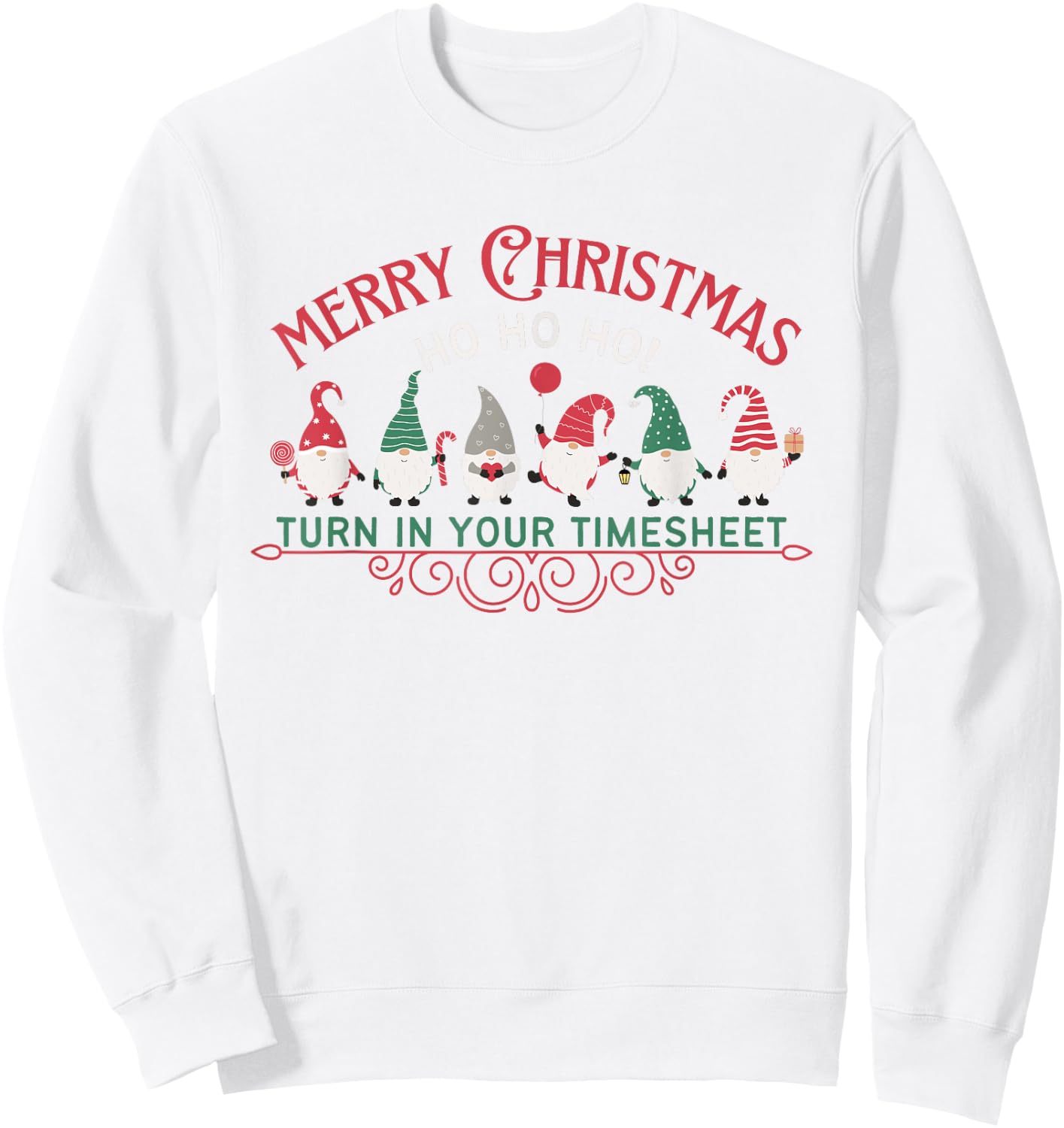 Merry Christmas HO HO HO Turn In Your Timesheet HR Payroll Sweatshirt - Sweatshirt | White