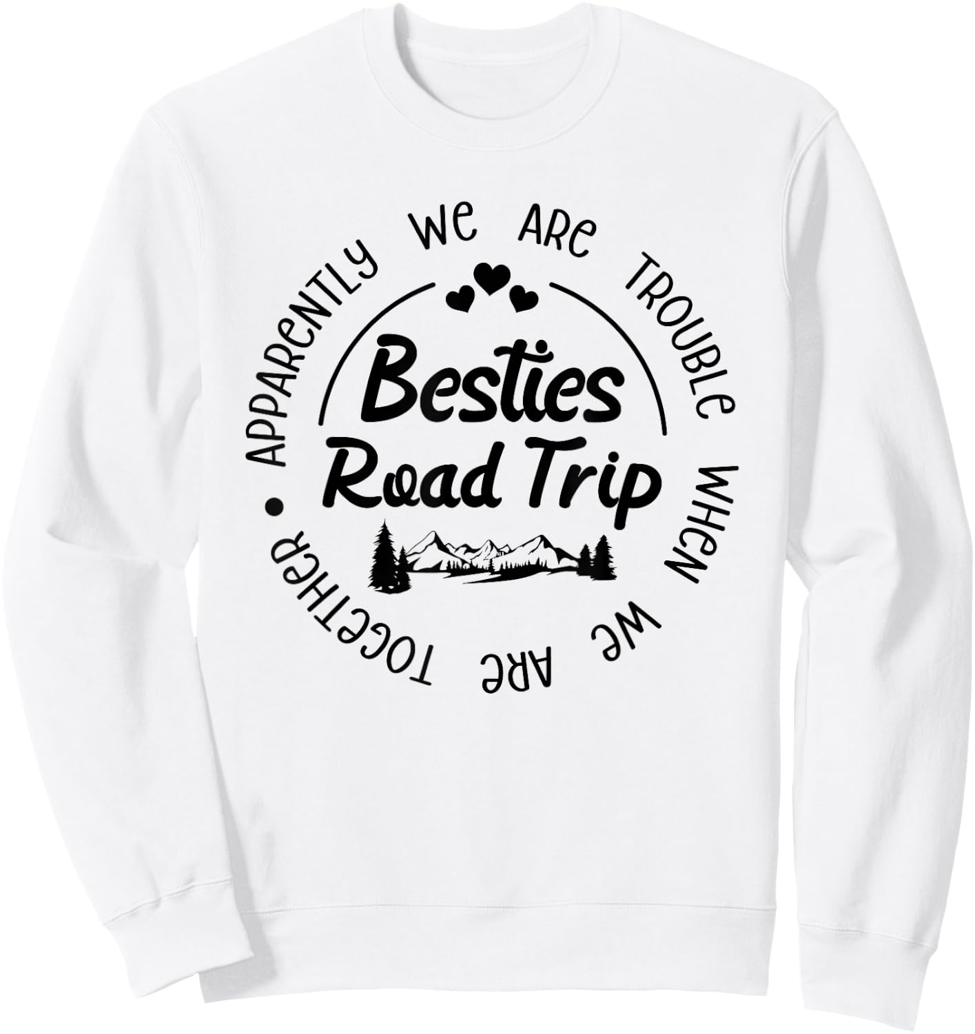 Besties Road Trip Funny Best Friend Vacation Road Trip Sweatshirt - Sweatshirt | White