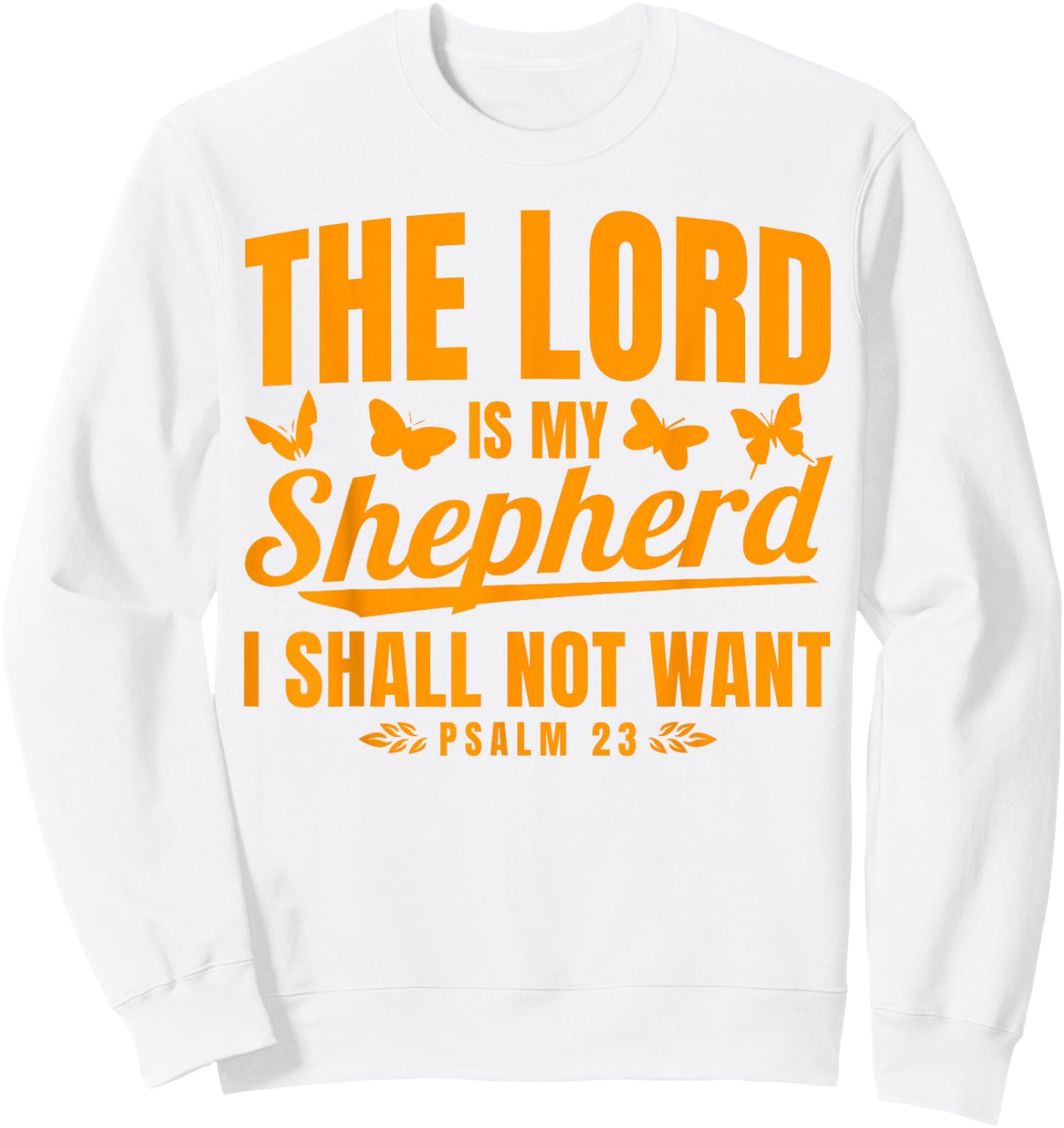 Christian Bible Verse Psalm 23 Butterfly Sweatshirt - Sweatshirt | White