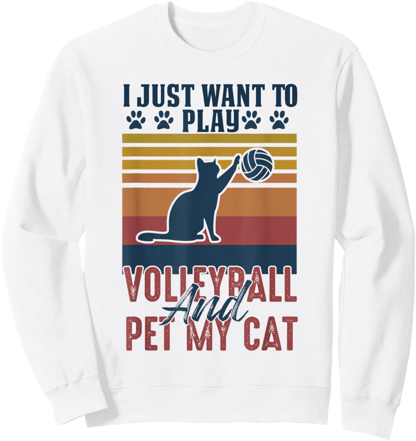 sports I just to play volleyball and pet my cat Sweatshirt - Sweatshirt | White