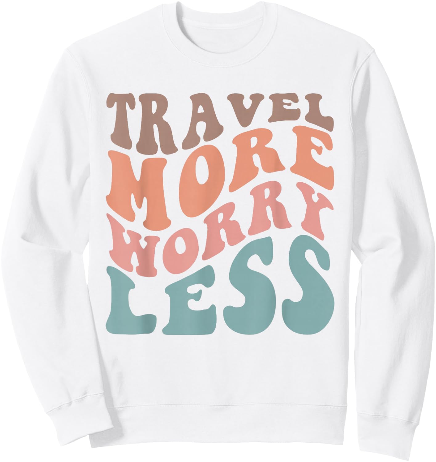 Groovy Travel More Worry Less Funny Retro Girls Woman Sweatshirt - Sweatshirt | White