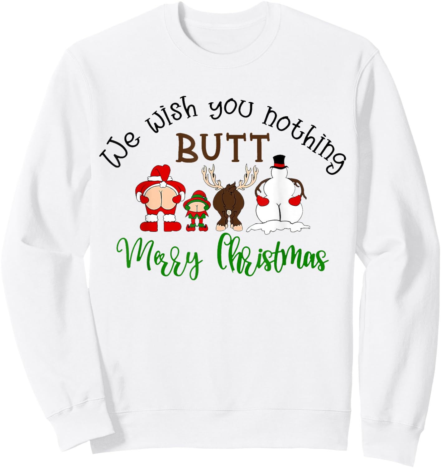 We Wish You Nothing But Merry Christmas Funny Santa Xmas Sweatshirt - Sweatshirt | White