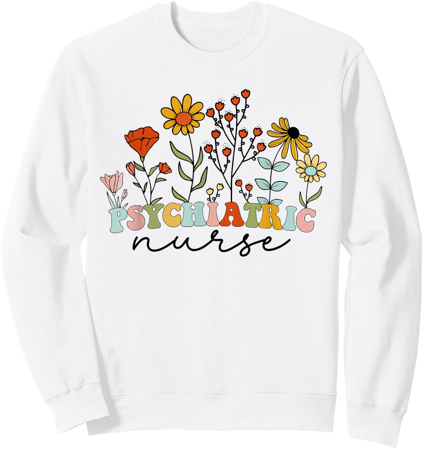 Vintage floral Psychiatric Nurse Cute RN Mental Health Nurse Sweatshirt - Sweatshirt | White
