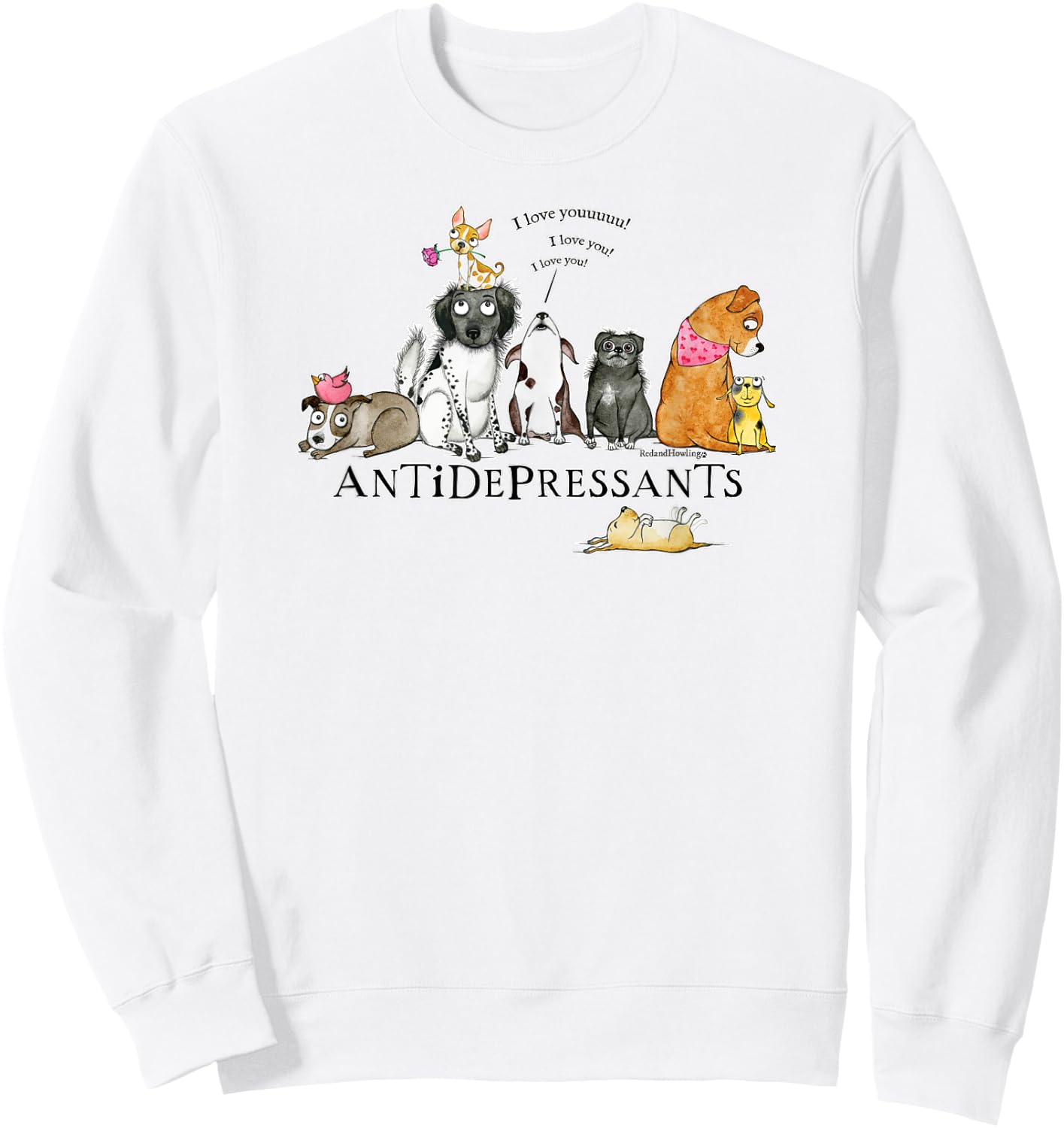 Red and Howling Antidepressants Dogs Sweatshirt - Sweatshirt | White