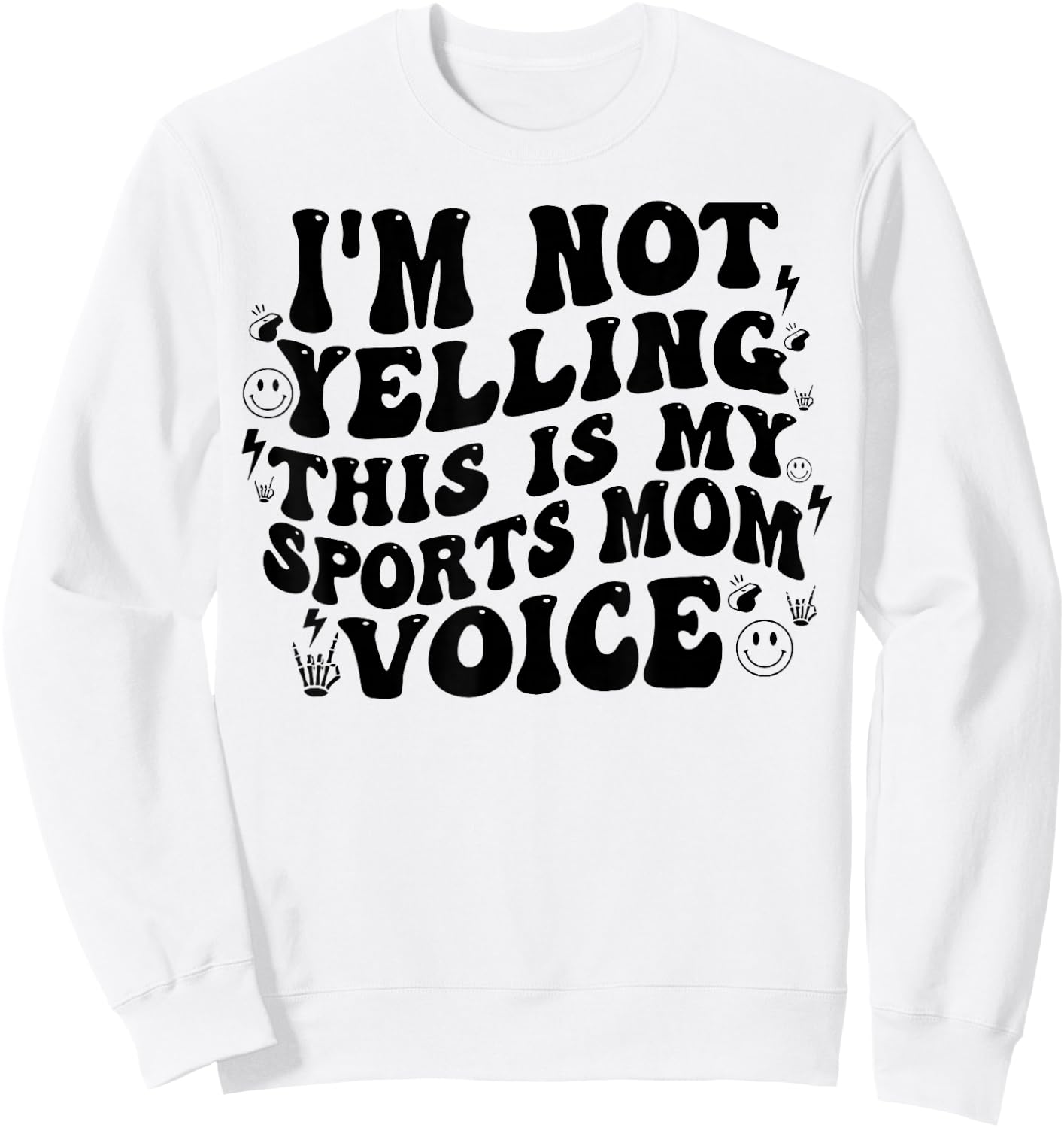 I’m Not Yelling This Is My Normal Sports Mom Voice Funny Sweatshirt - Sweatshirt | White