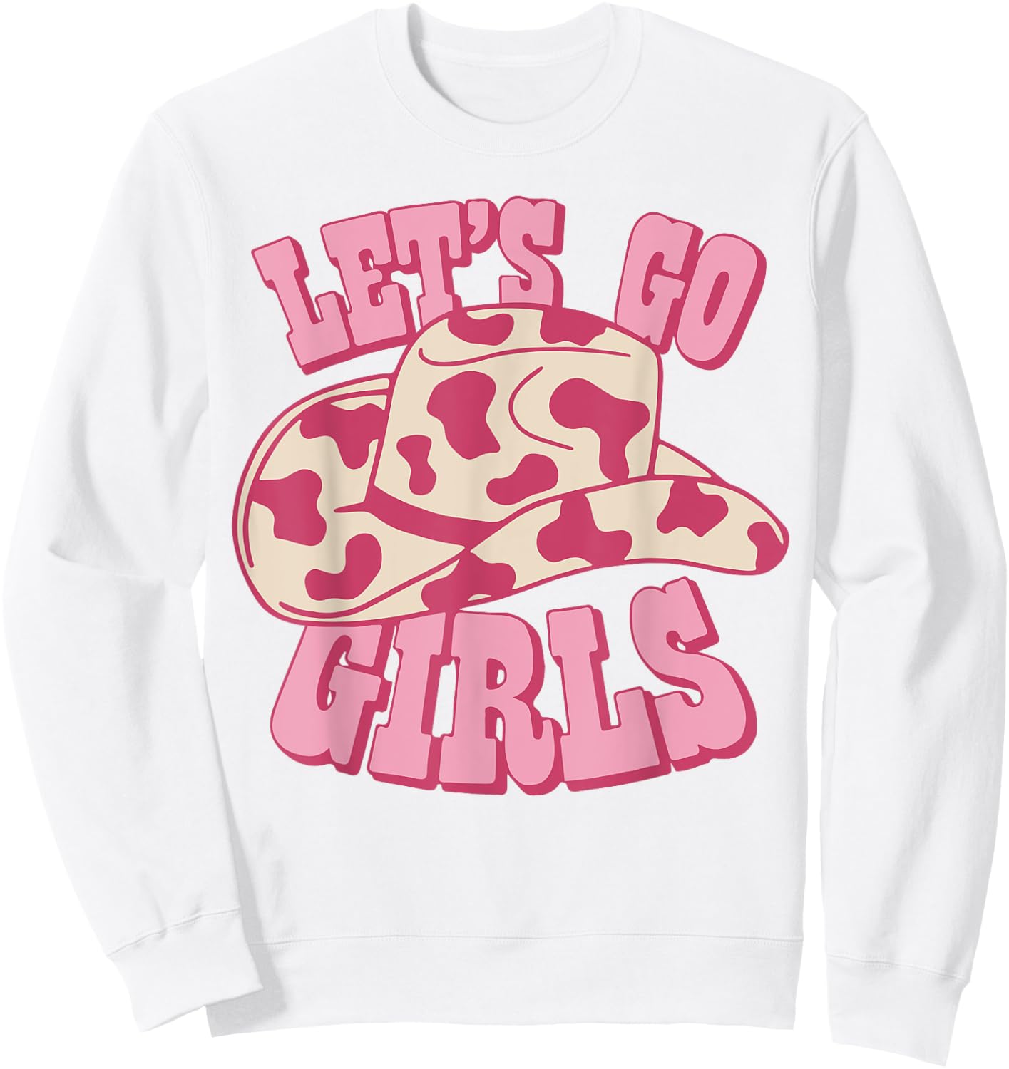 Vintage Cowboy Hat Let's Go Girls Western Pink Cowgirls Sweatshirt - Sweatshirt | White