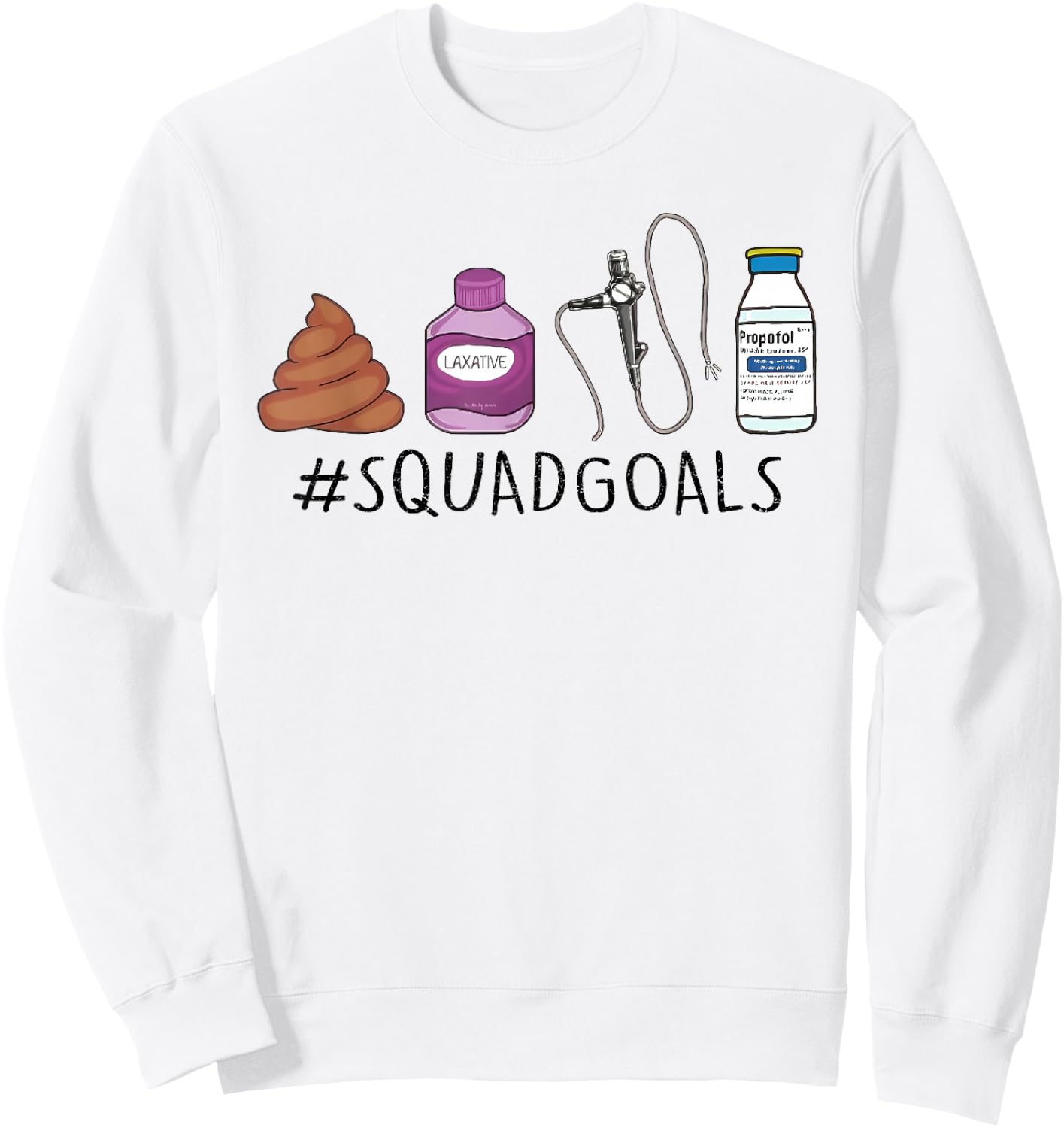 GI Endo Squad Goals Funny GI Nurse Colonoscopy Endoscopy RN Sweatshirt - Sweatshirt | White
