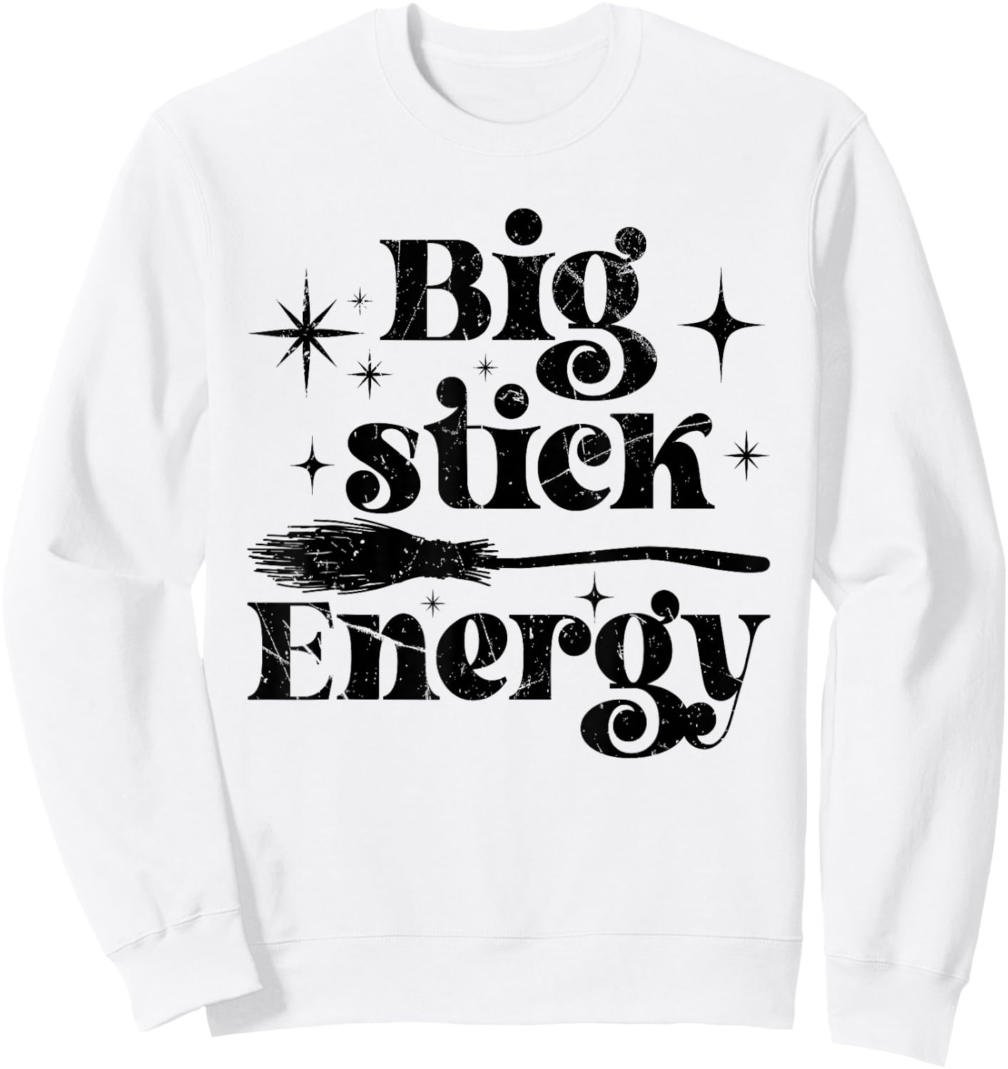 Big Stick Energy Broom Witch Magical Halloween Sweatshirt - Sweatshirt | White