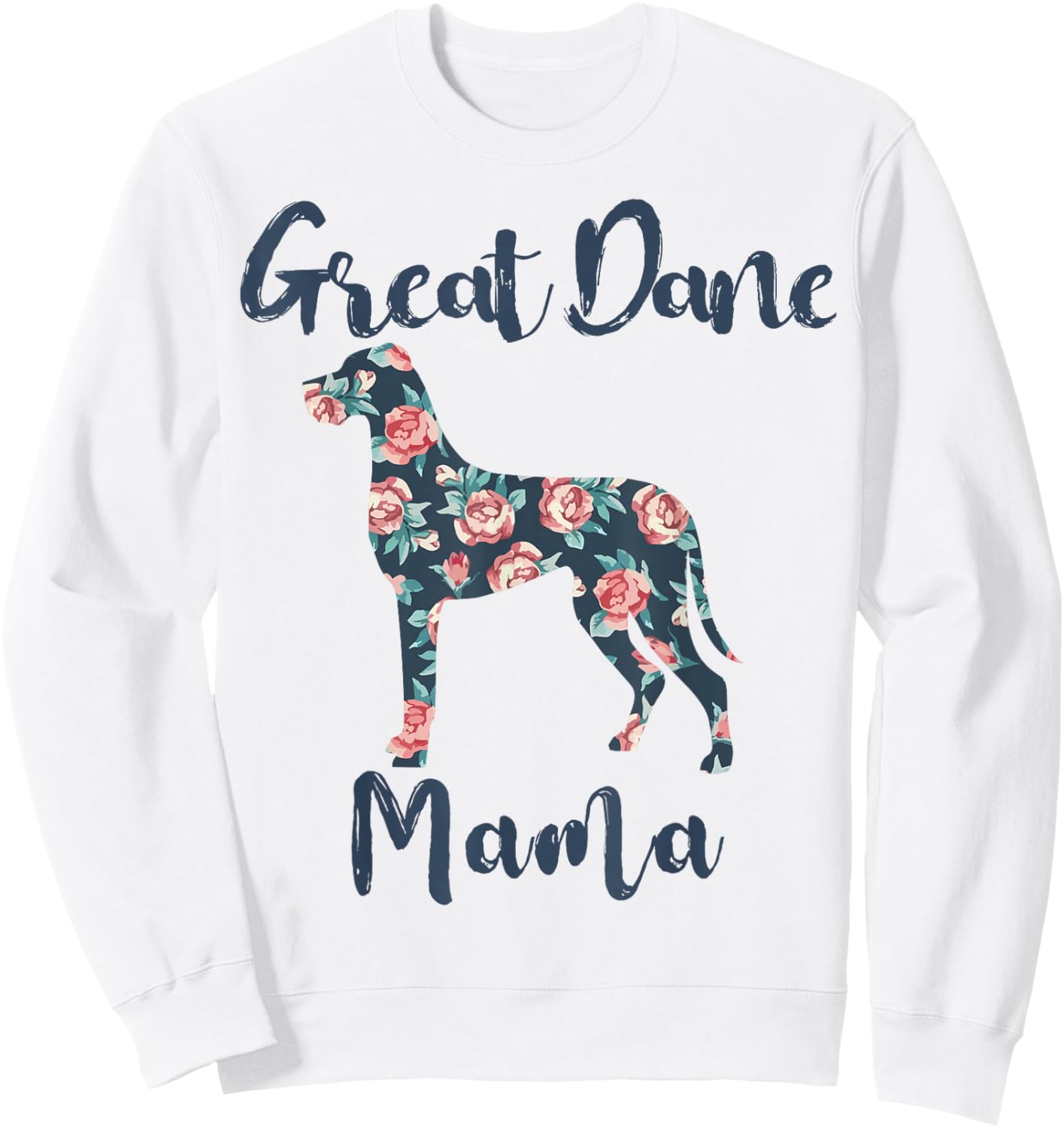 Great-Dane Shirt Great Dane Mama Mom Women Sweatshirt - Sweatshirt | White