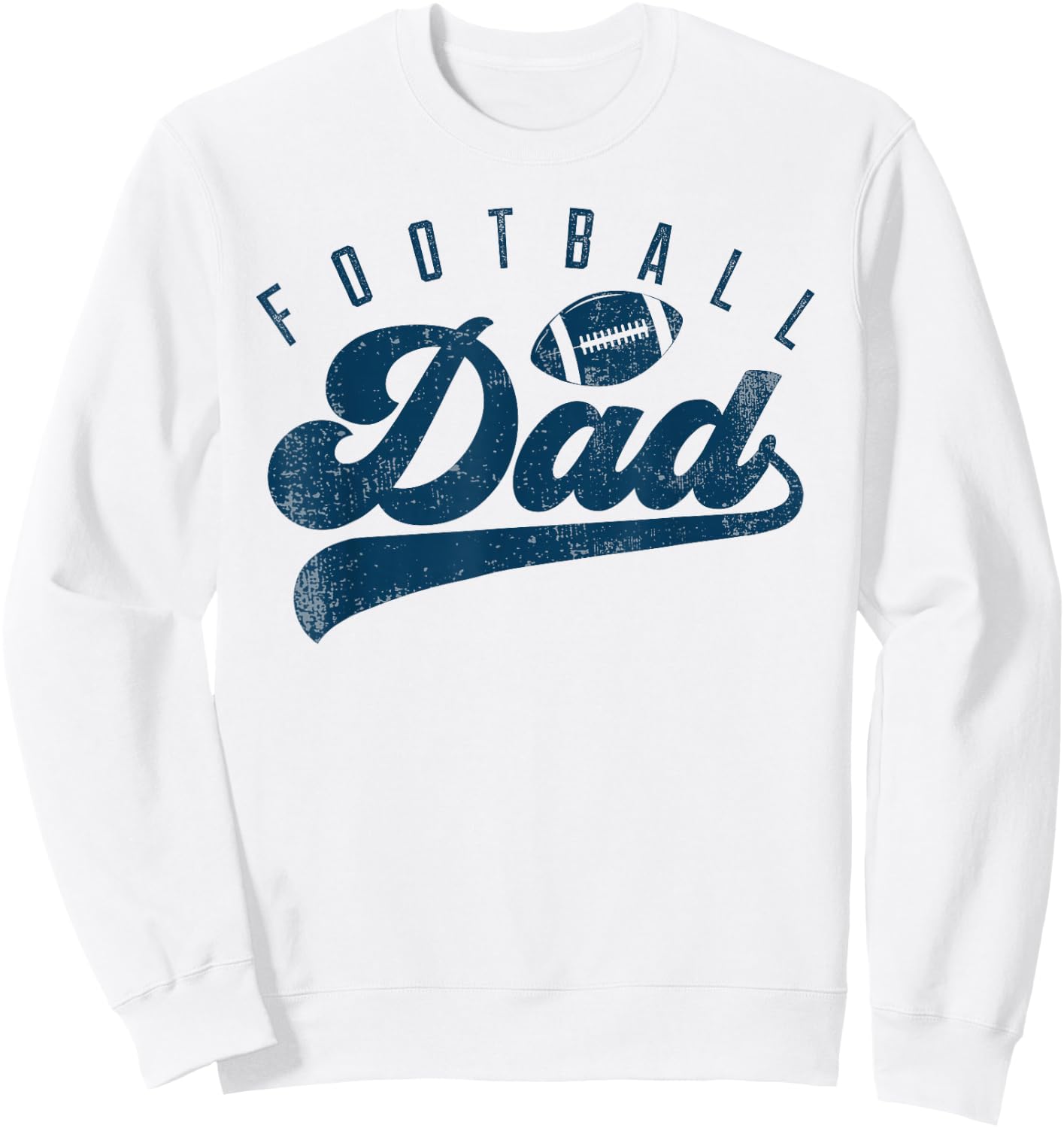 Football Dad Gifts Daddy Father's Day Sweatshirt - Sweatshirt | White