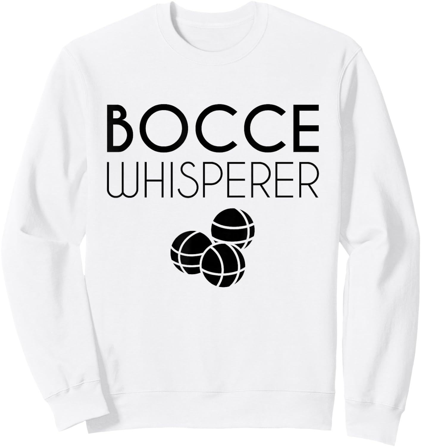 Bocce Whisperer Bocce Ball Sweatshirt - Sweatshirt | White
