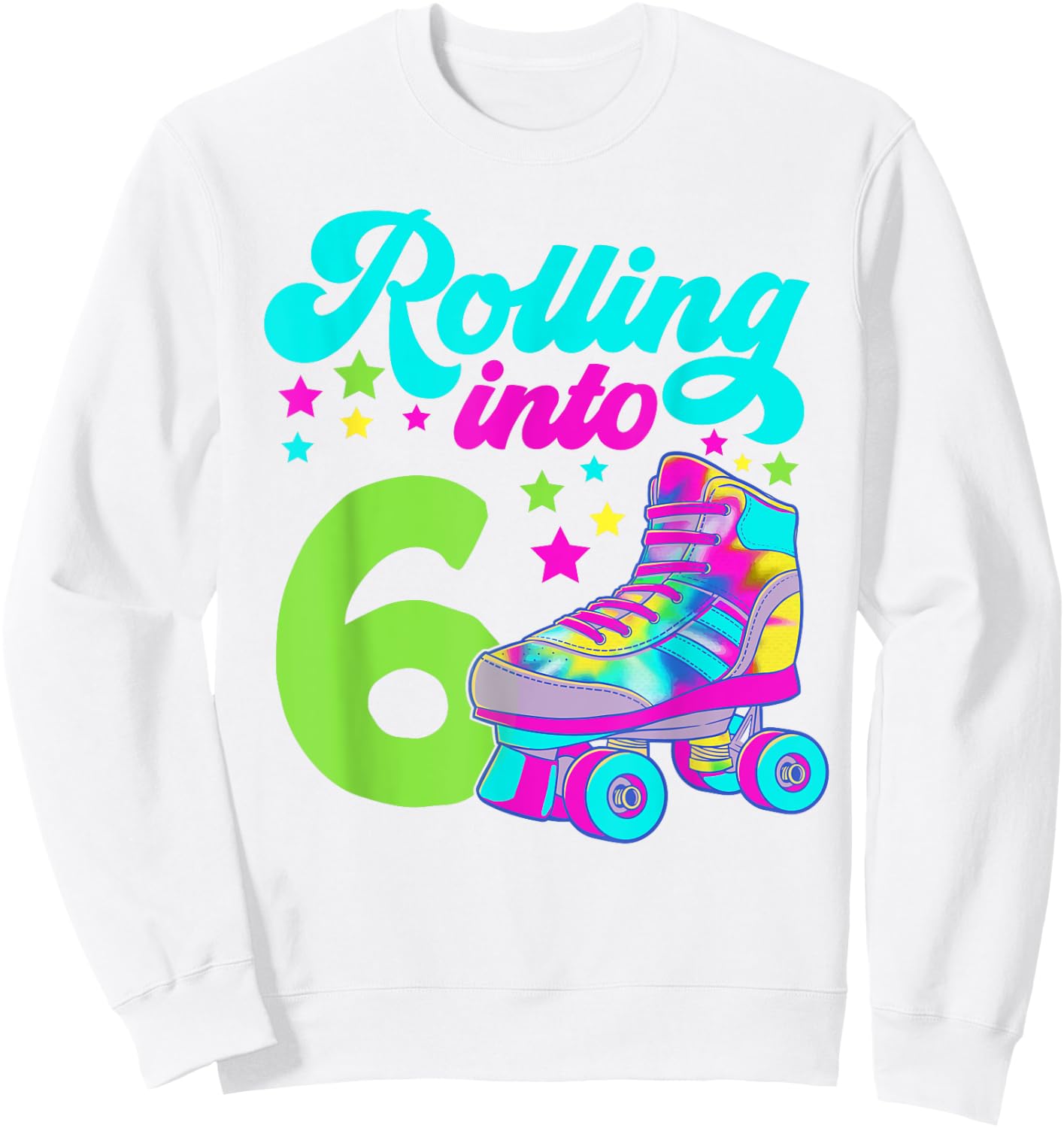 Rolling into 6 Girls 6th Birthday Roller Skates Sweatshirt - Sweatshirt | White
