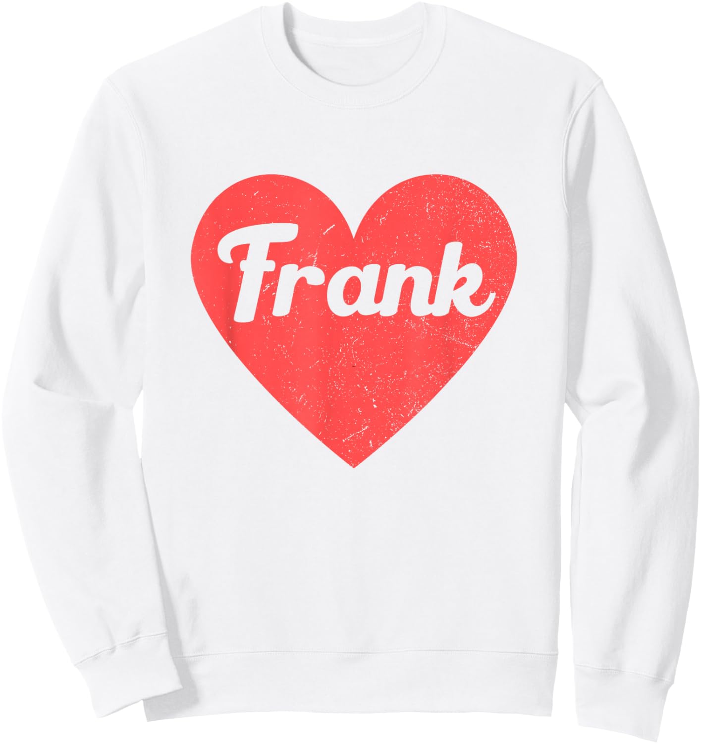 I Heart Frank - First Names And Hearts, I Love Frank Sweatshirt - Sweatshirt | White