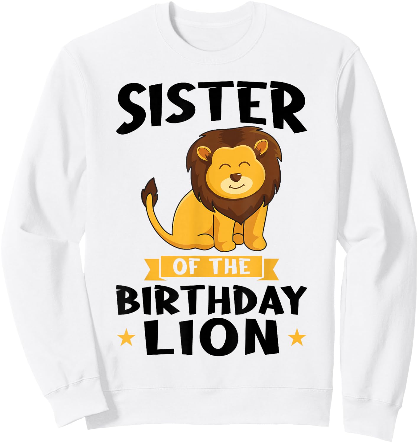 Sister of the Birthday Lion Birthday Sweatshirt - Sweatshirt | White