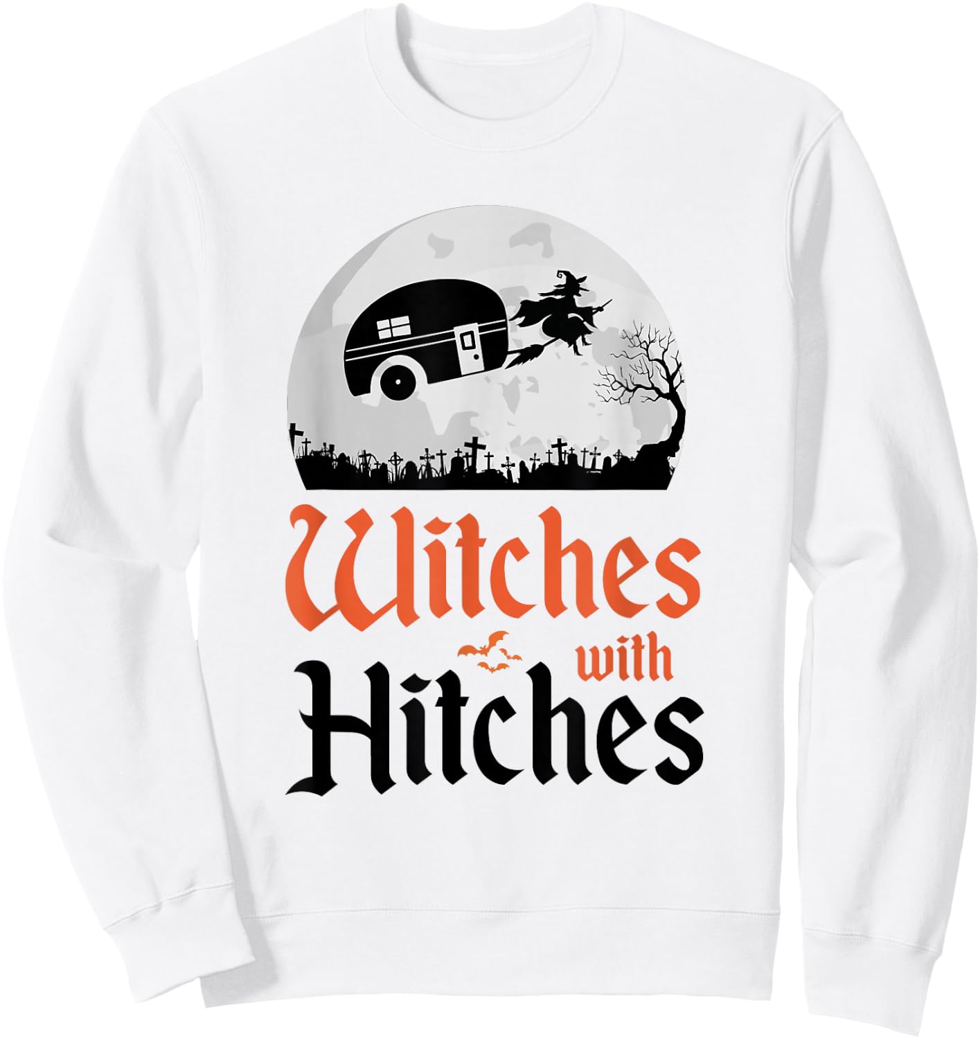 Witches With Hitches Funny Camper Camping Trailer Halloween Sweatshirt - Sweatshirt | White