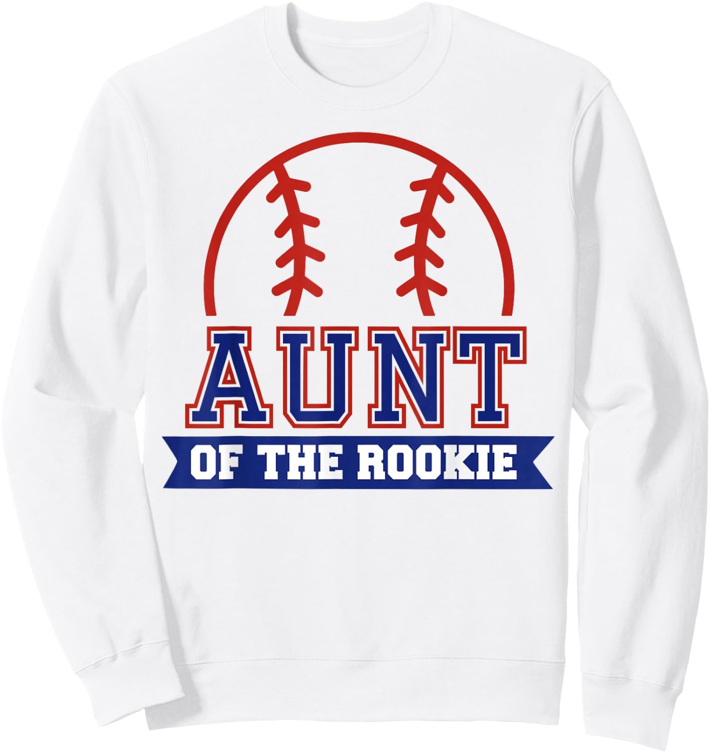 Aunt of Rookie 1st Birthday Baseball Theme Matching Party Sweatshirt - Sweatshirt | White