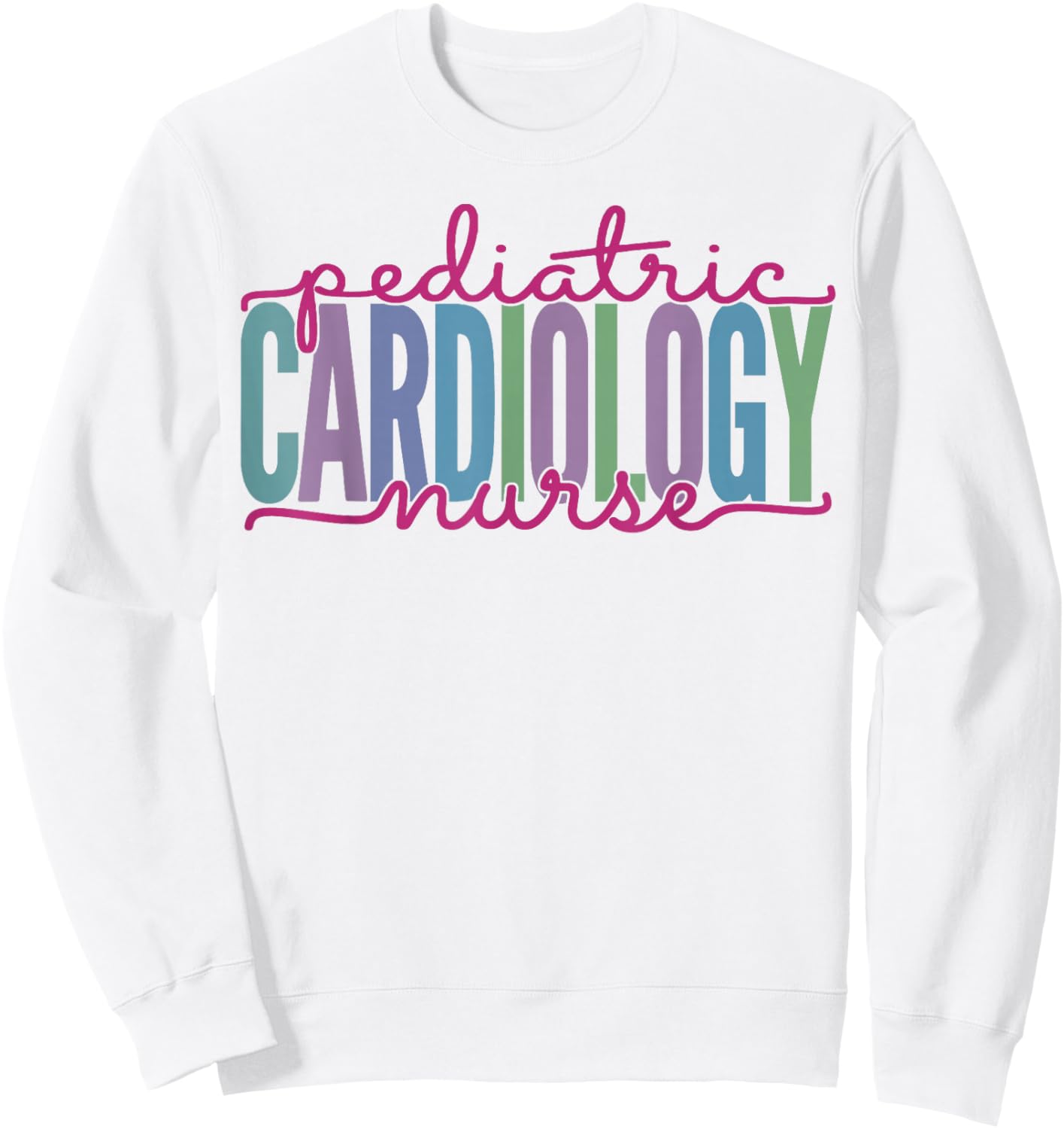Pediatric Cardiology Nurse Practitioner Funny Cardiac Nurse Sweatshirt - Sweatshirt | White
