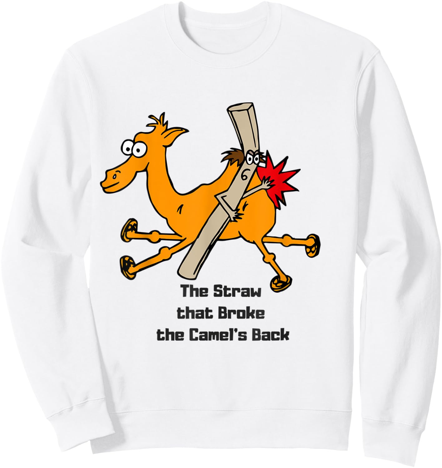 The Straw that broke the camels back Sweatshirt - Sweatshirt | White